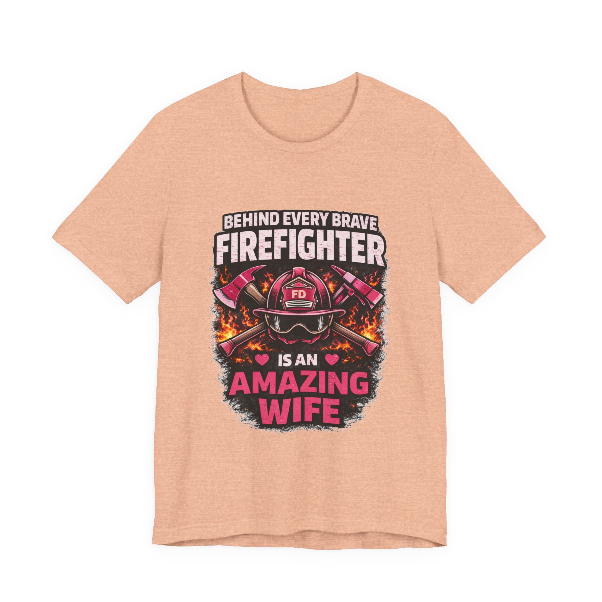 Firefighter Wife T-Shirt – “Behind Every Brave Firefighter Is An Amazing Wife”