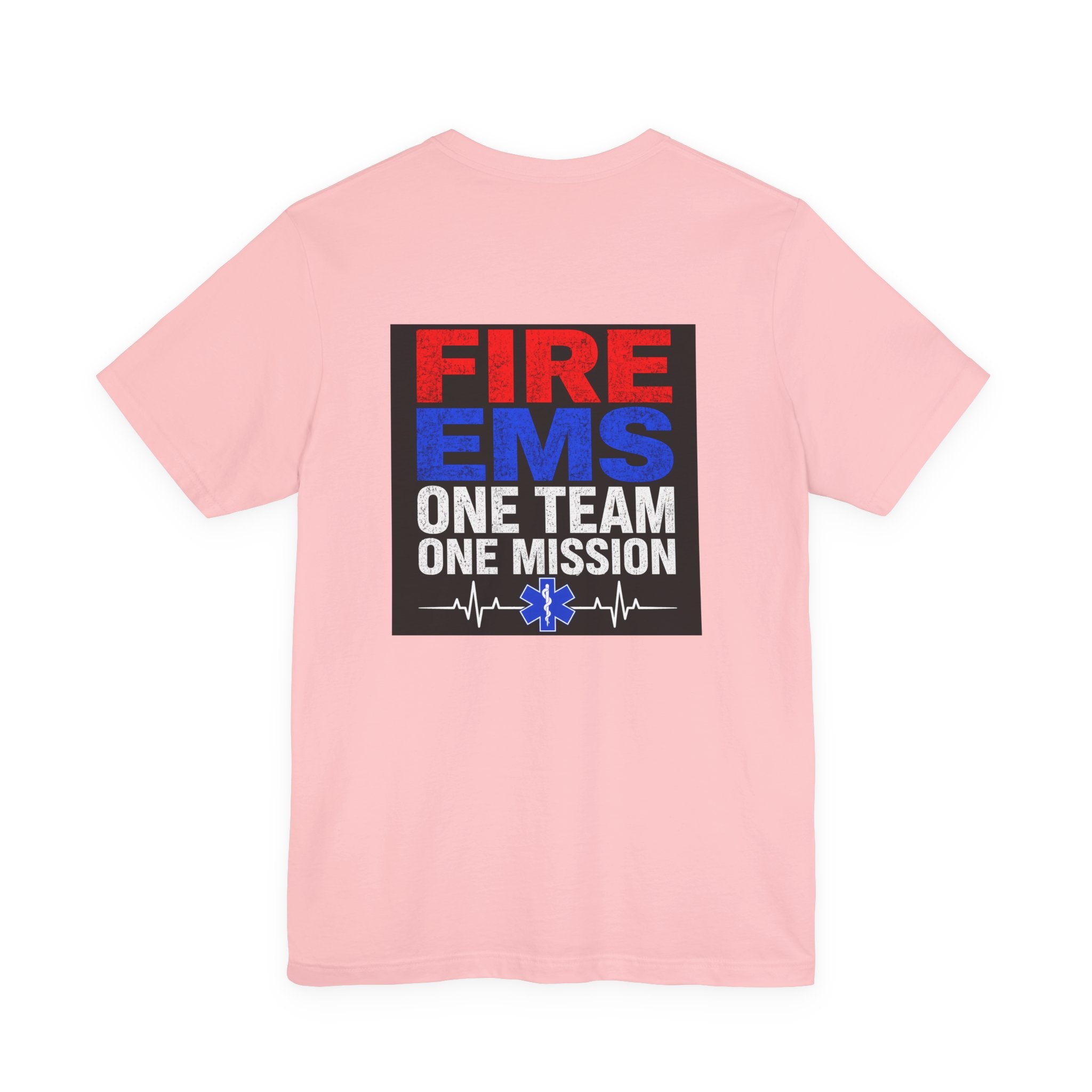 EMS Firefighter Tee — "Fire EMS One Team One Mission" Back Graphic