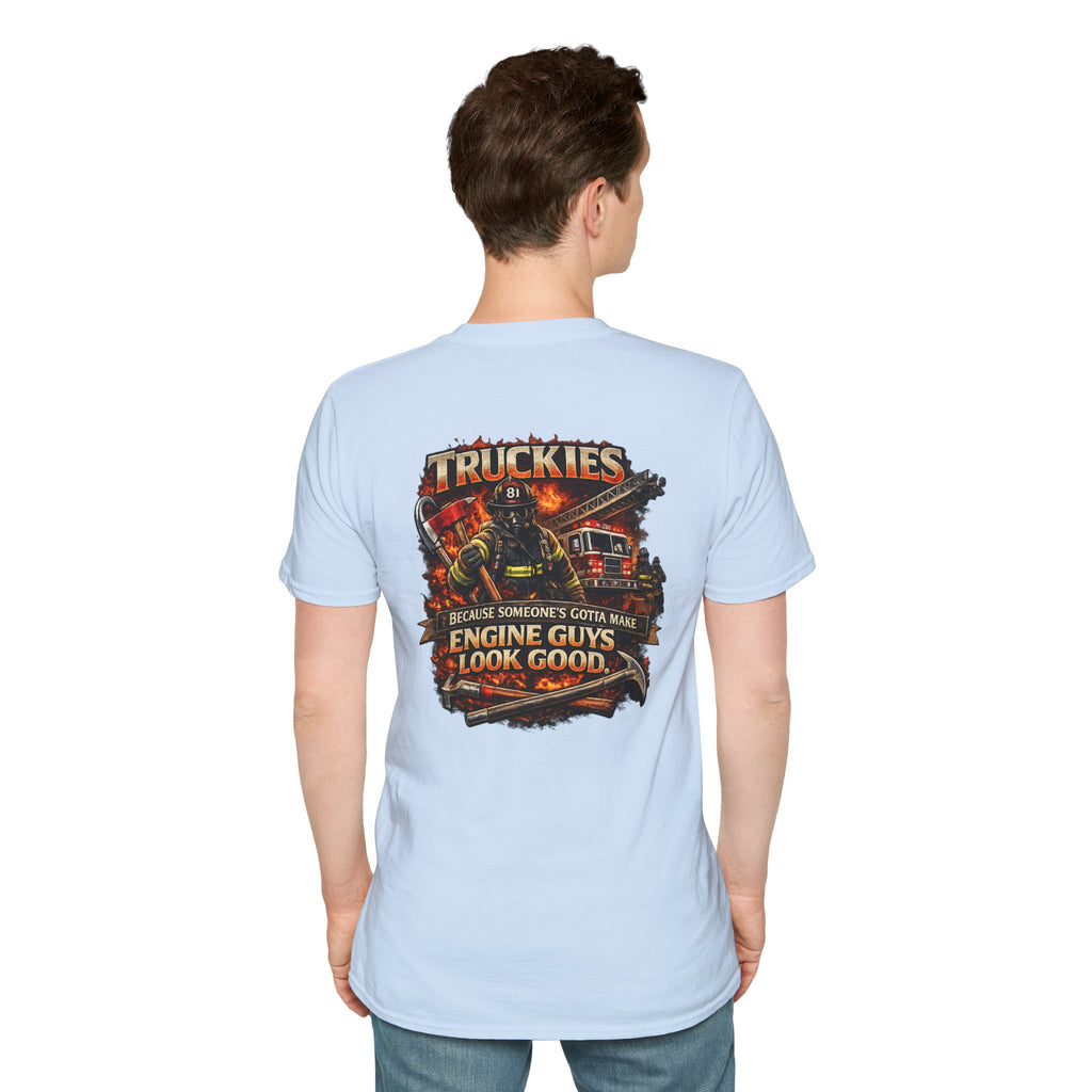 Truckies T-Shirt — "Truckies: because someone’s gotta make the engine guys look good."