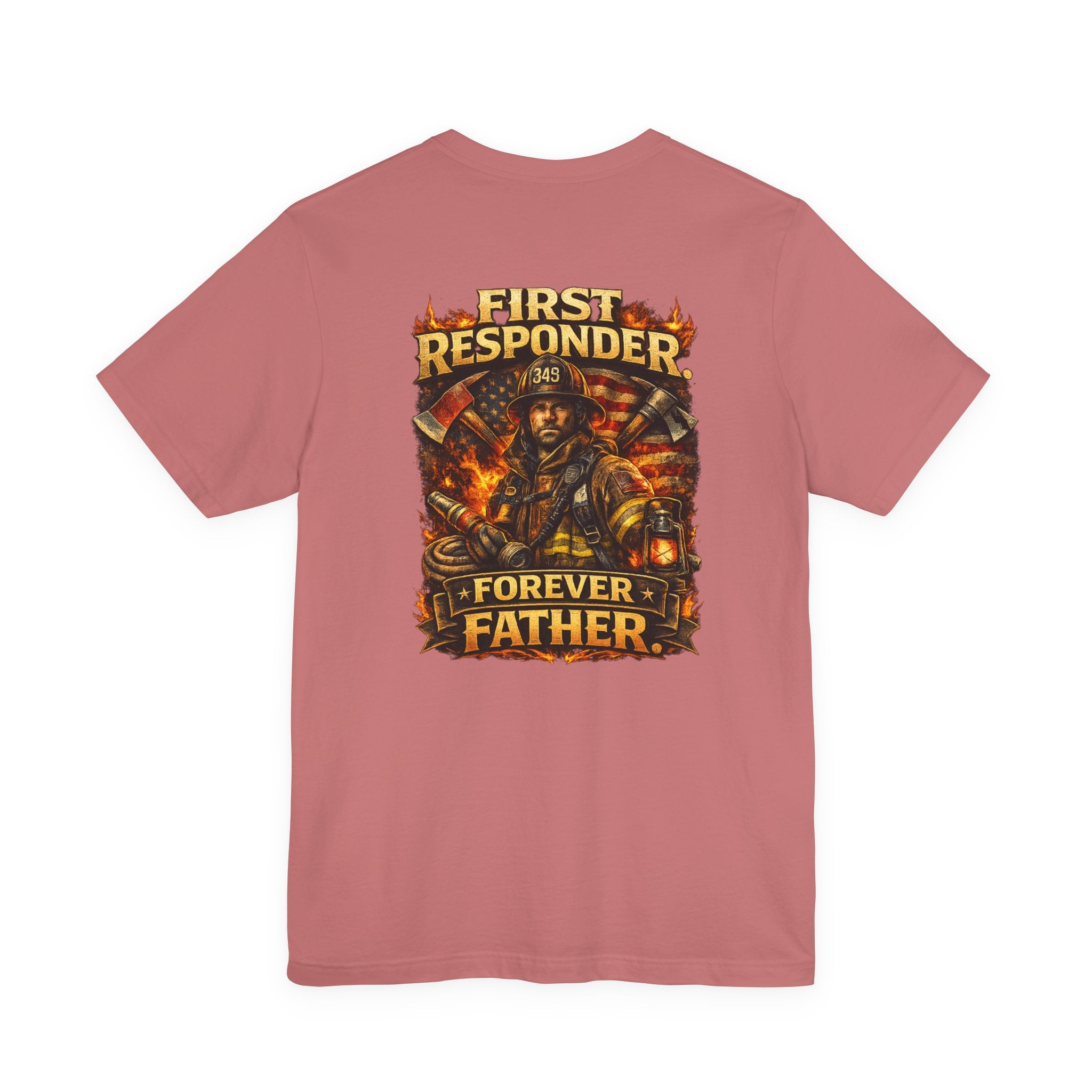 First Responder Forever Father T-Shirt — Firefighter Tribute Tee
