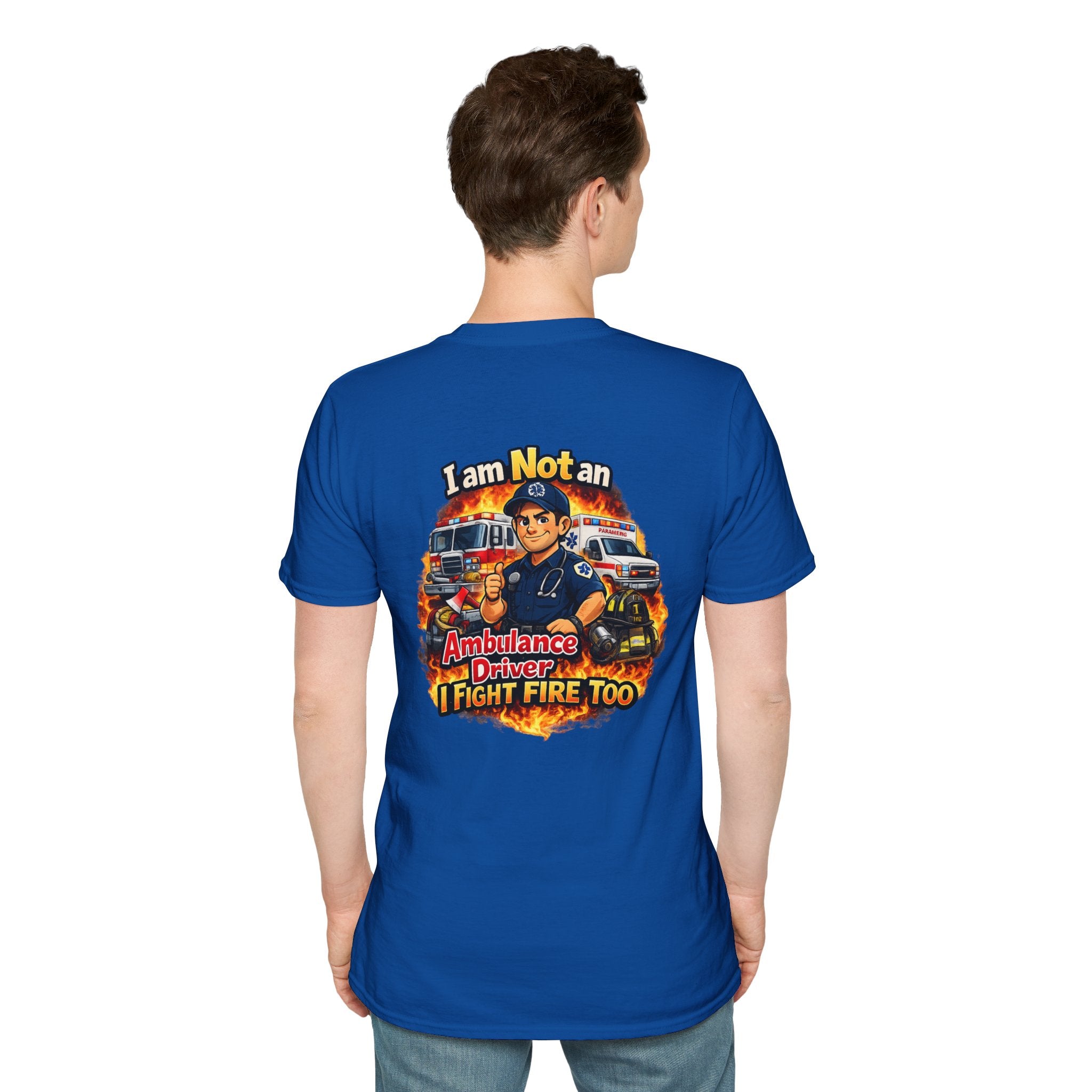 EMT Tee - "I Am Not An Ambulance Driver I Fight Fire Too" Rescue Crew T-Shirt