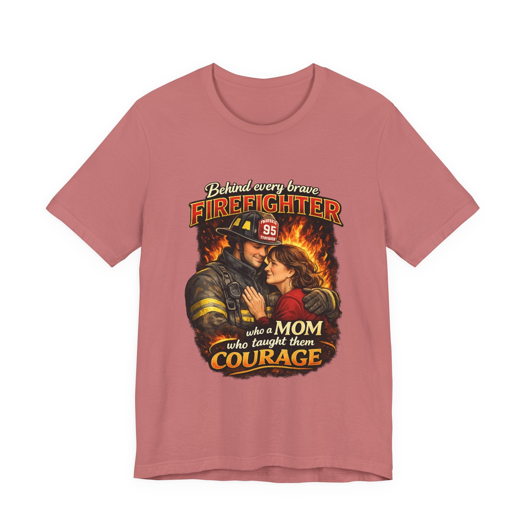 "Behind Every Brave Firefighter is a Mom Who Taught Them Courage"  Mother's Day Firefighter T‑Shirt