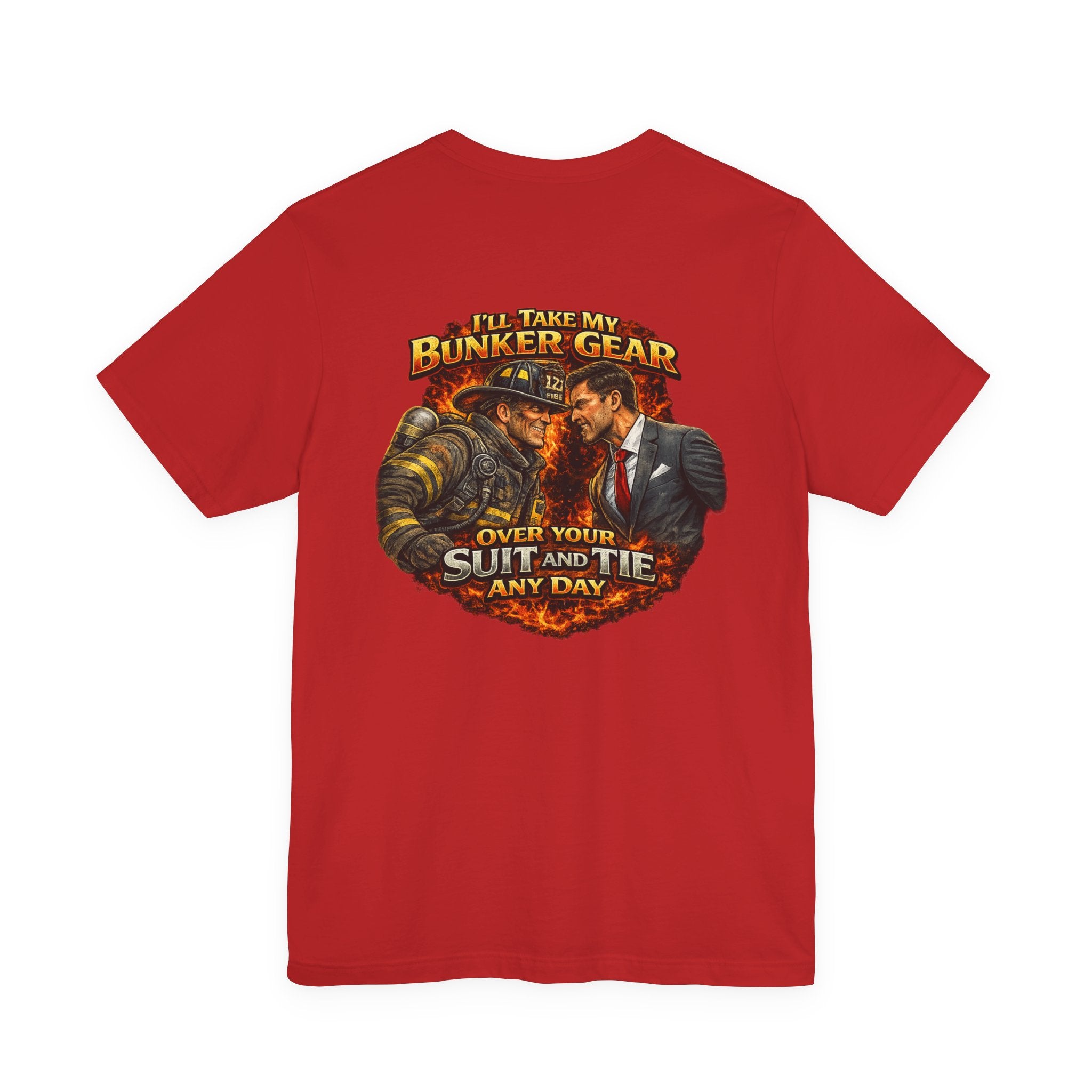 Bunker Gear vs Suit Tee — 'I'll Take My Bunker Gear Over Your Suit and Tie Any Day' Firefighter T‑Shirt