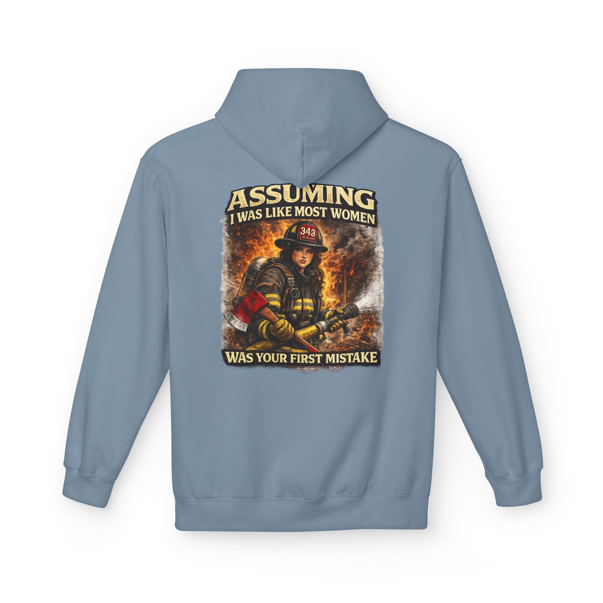 Firefighter Woman Hoodie - "Assuming I Was Like Most Women Was Your First Mistake" Back Graphic