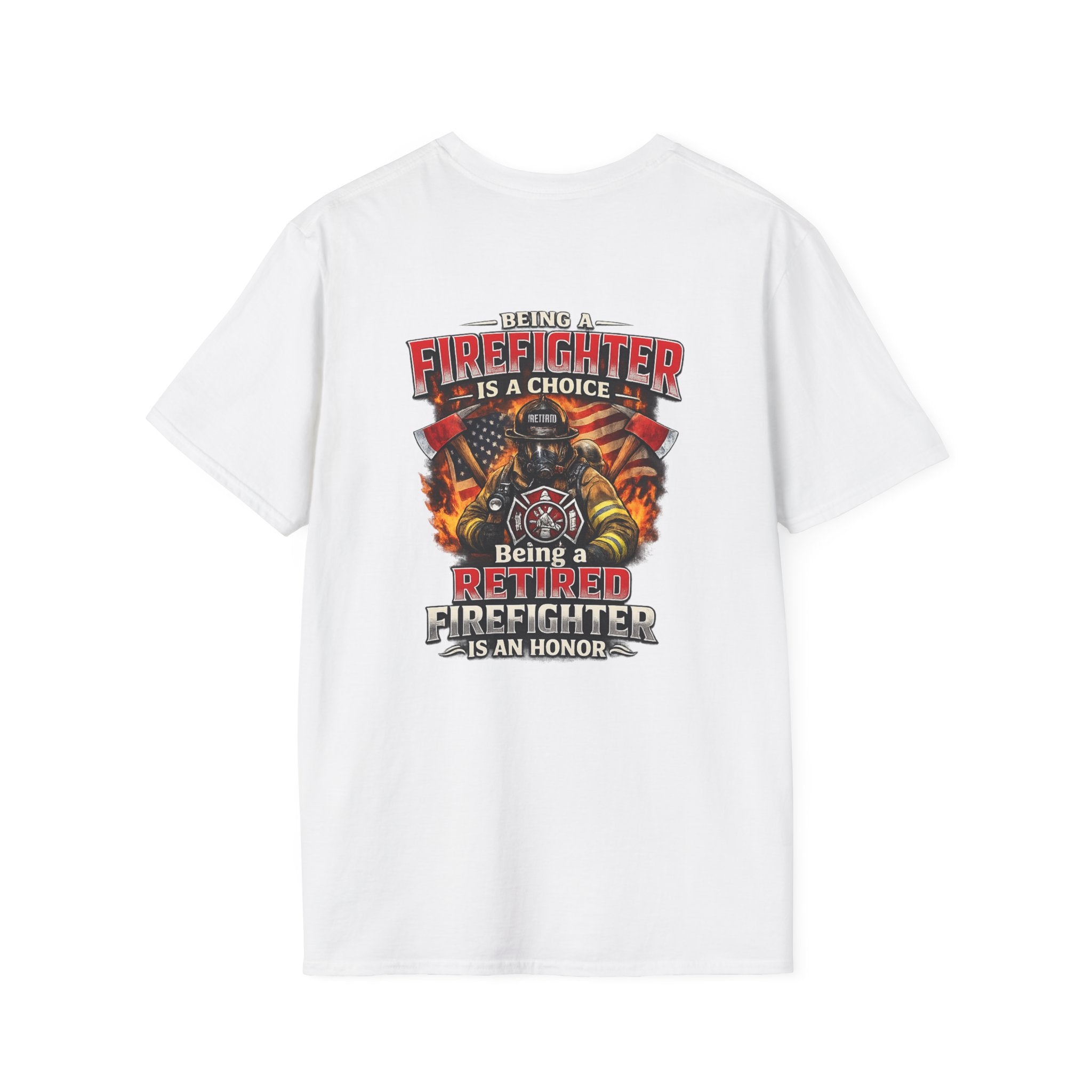 Retired Firefighter T-Shirt – "Being A Firefighter Is A Choice, Being A Retired Firefighter Is An Honor"