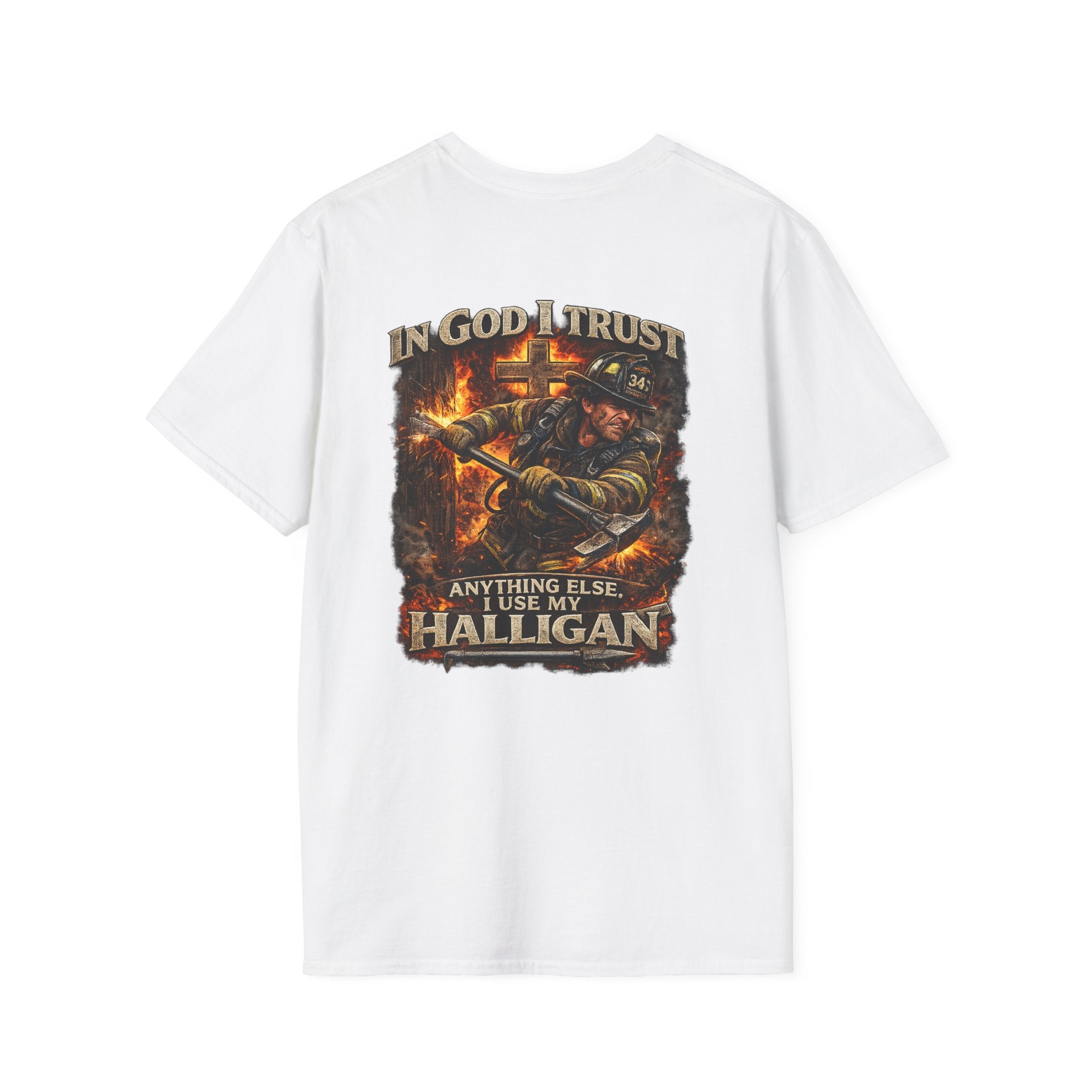 T-Shirt — “In God I Trust, Anything Else I Use My Halligan” Firefighter Graphic Tee