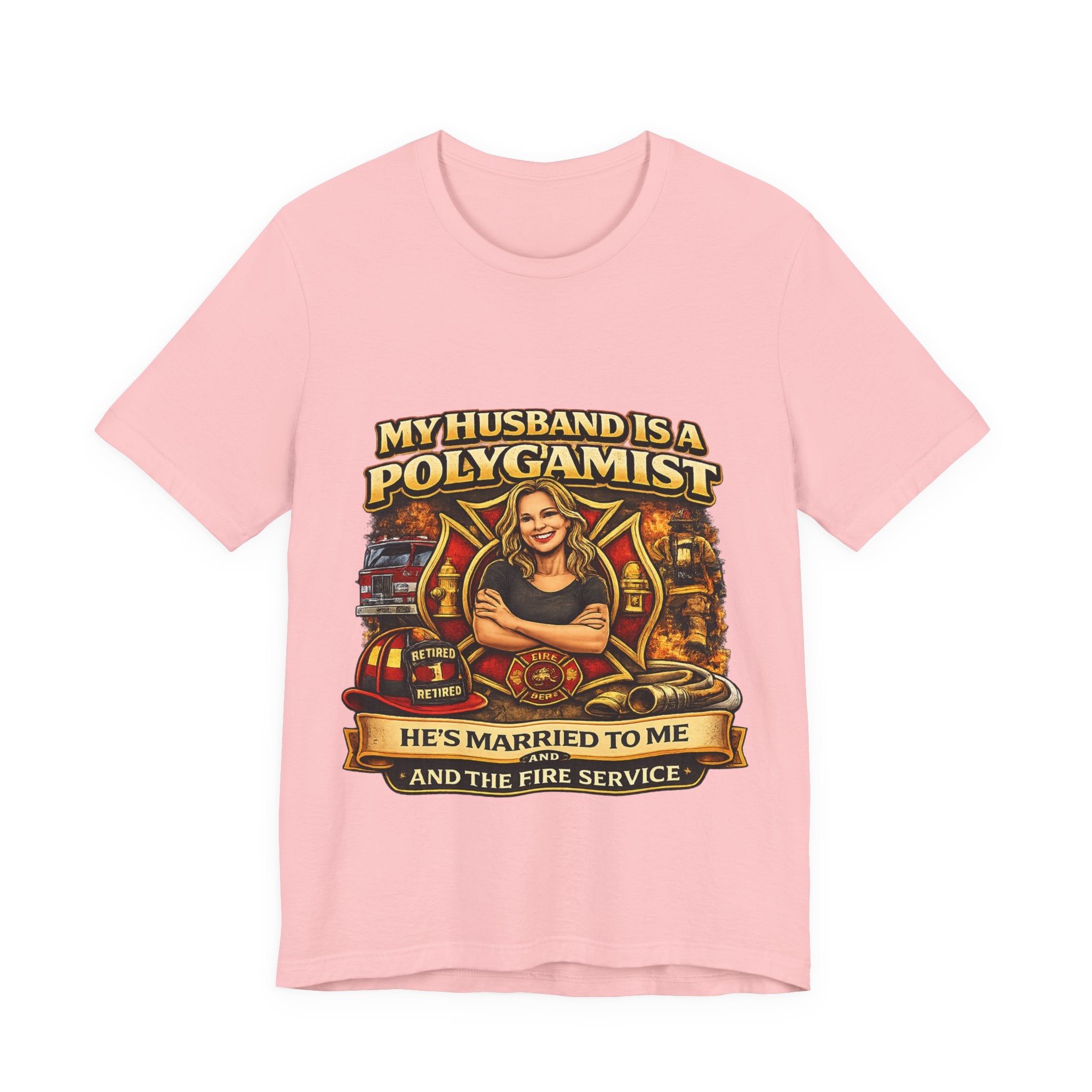 Firefighter Wife T‑Shirt - "My Husband is a Polygamist" Humor Tee (He’s Married to Me & the Fire Service)