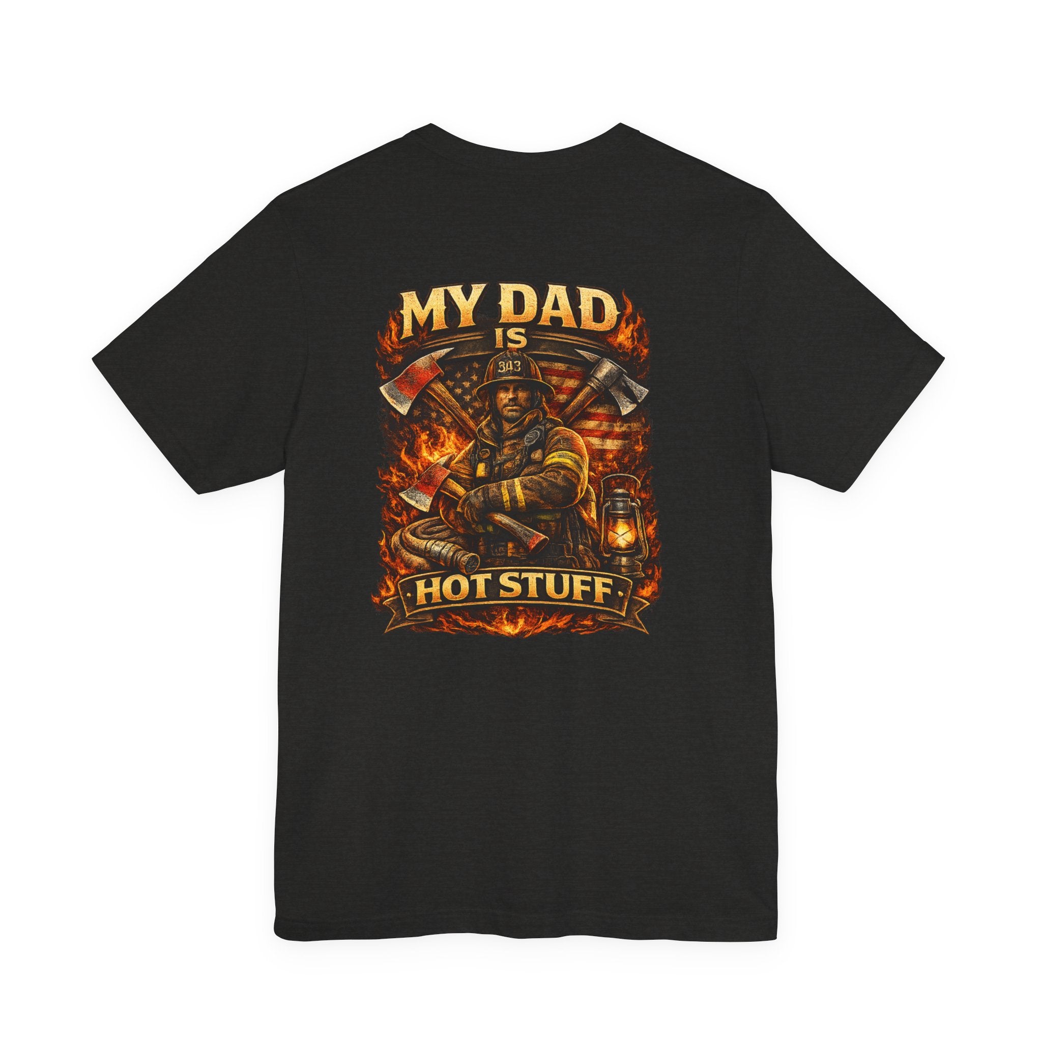 Firefighter Dad T‑Shirt — "My Dad Is Hot Stuff" Graphic Tee
