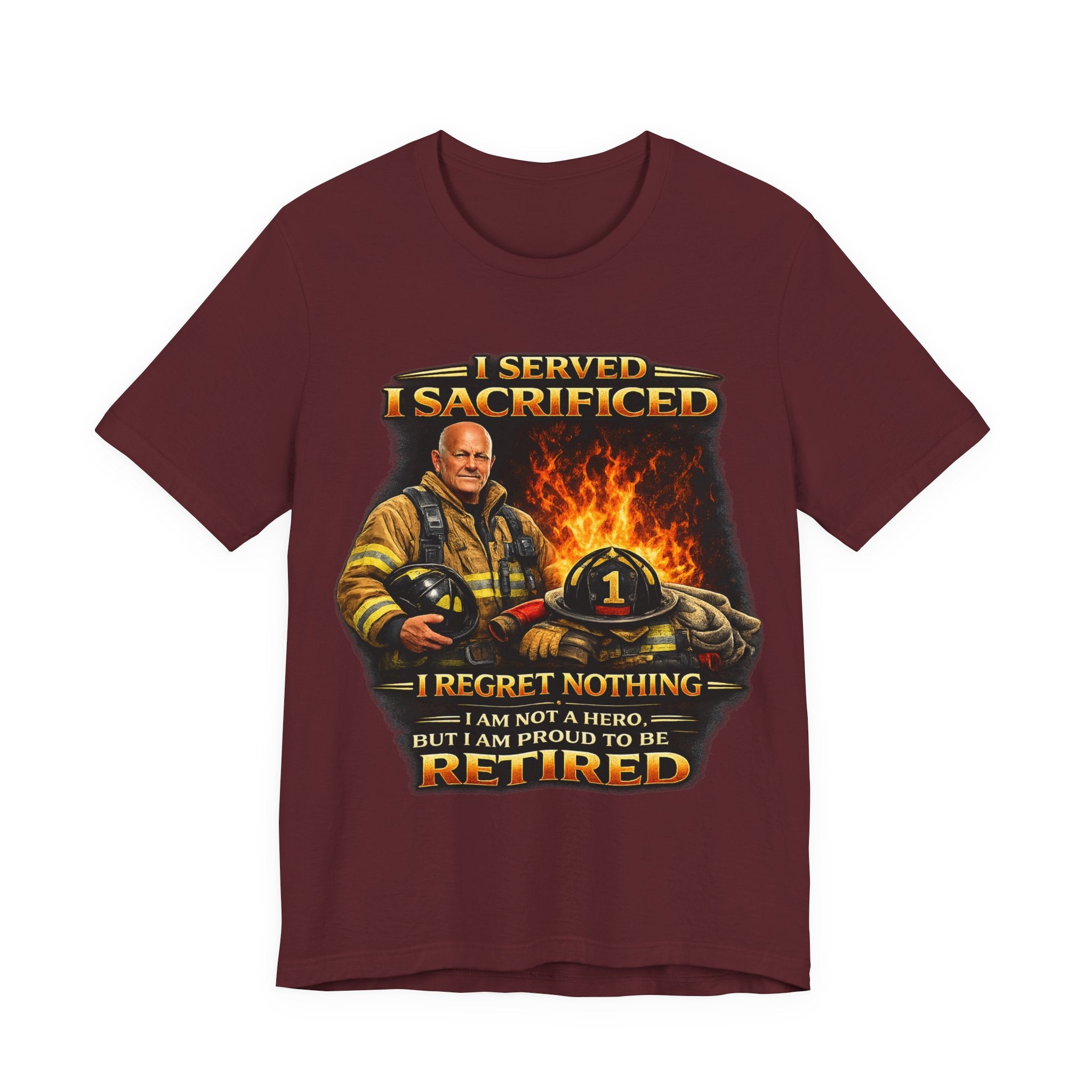 Retired Firefighter T-Shirt — "I Served, I Sacrificed, I Regret Nothing" Memorial Tee