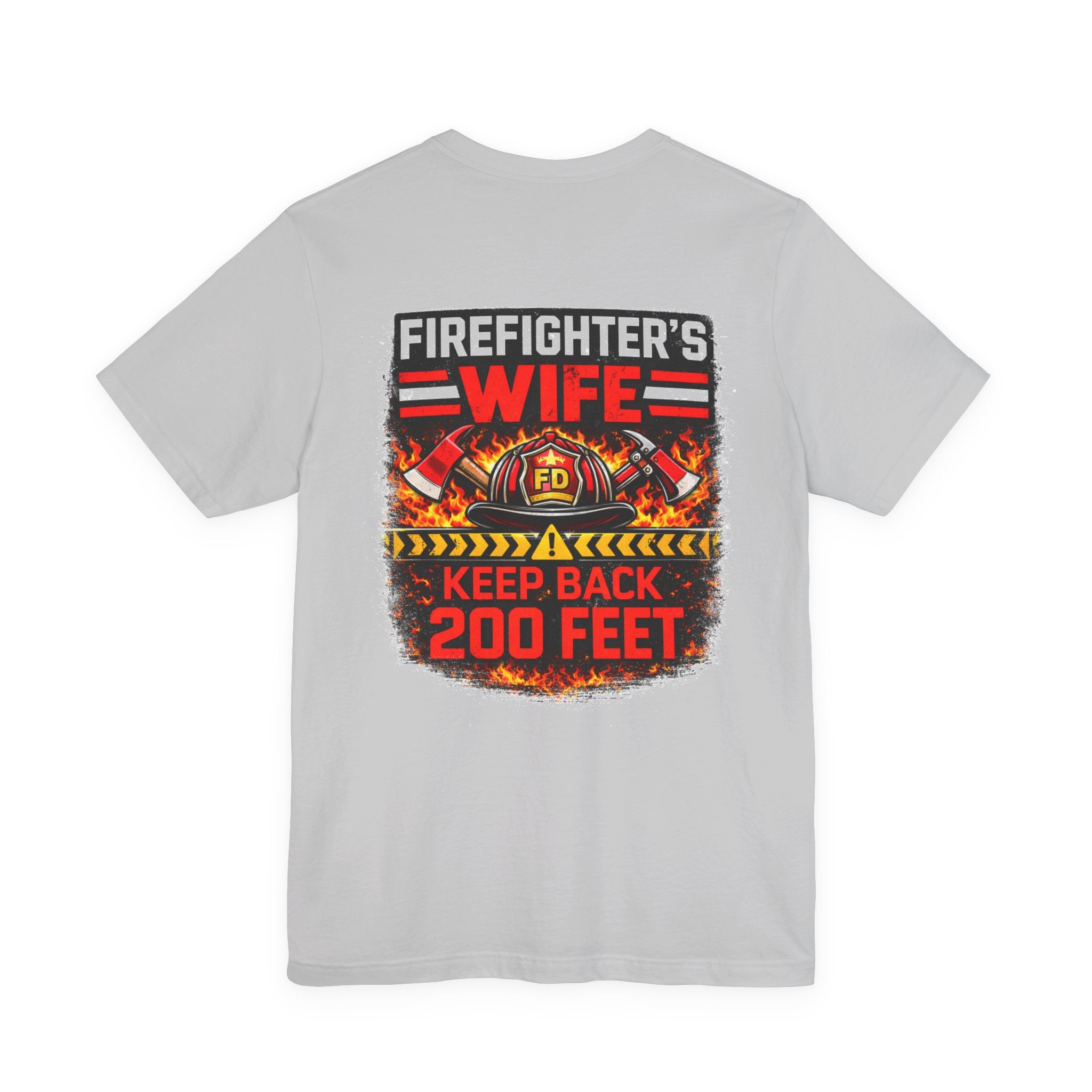 Firefighter's Wife T-Shirt – "Keep Back 200 Feet" Graphic Tee