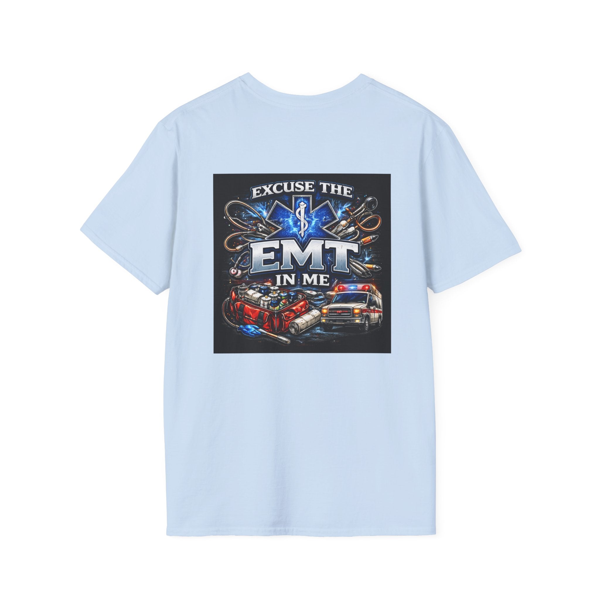 Excuse the EMT in Me T-Shirt — Proud EMT