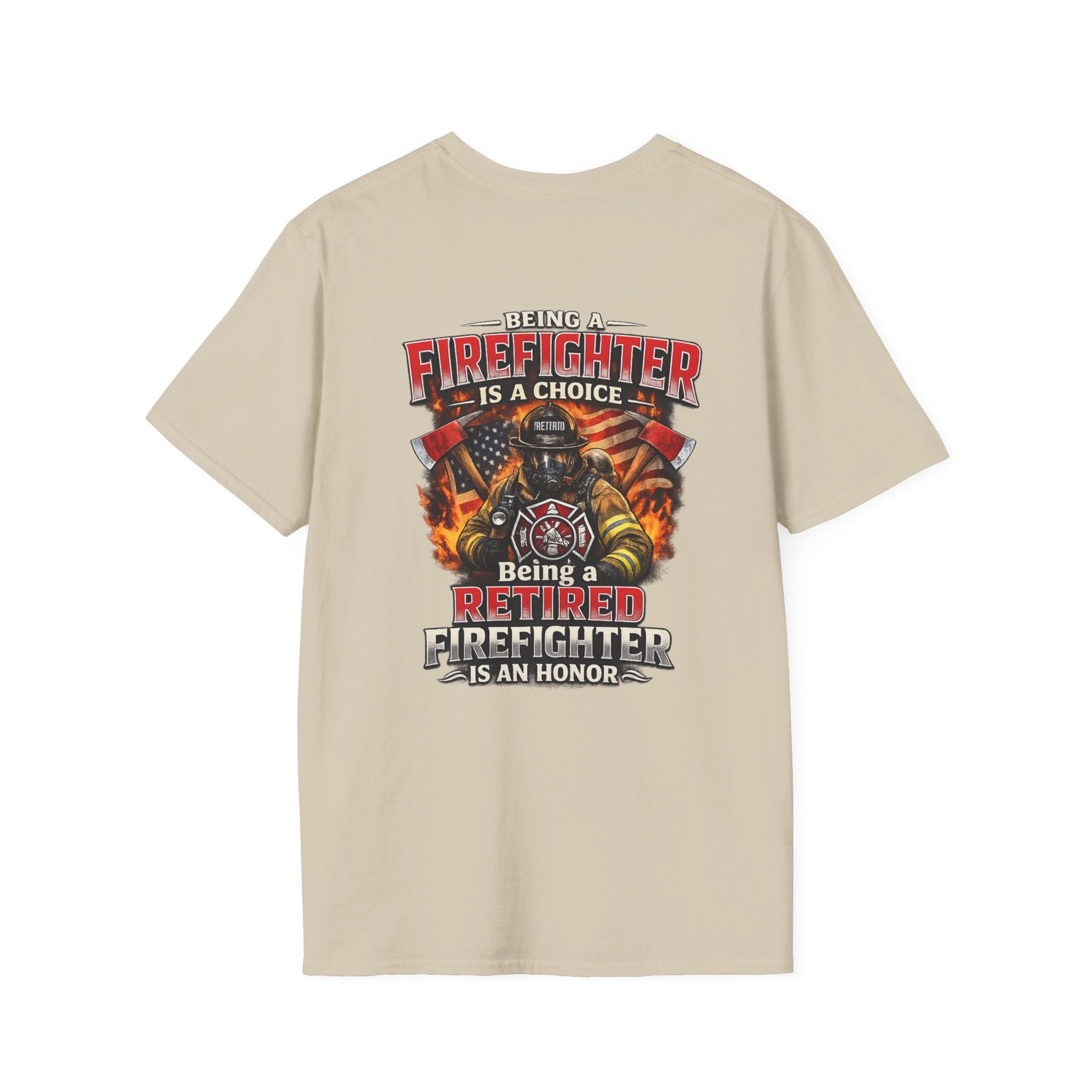 Retired Firefighter T-Shirt – "Being A Firefighter Is A Choice, Being A Retired Firefighter Is An Honor"
