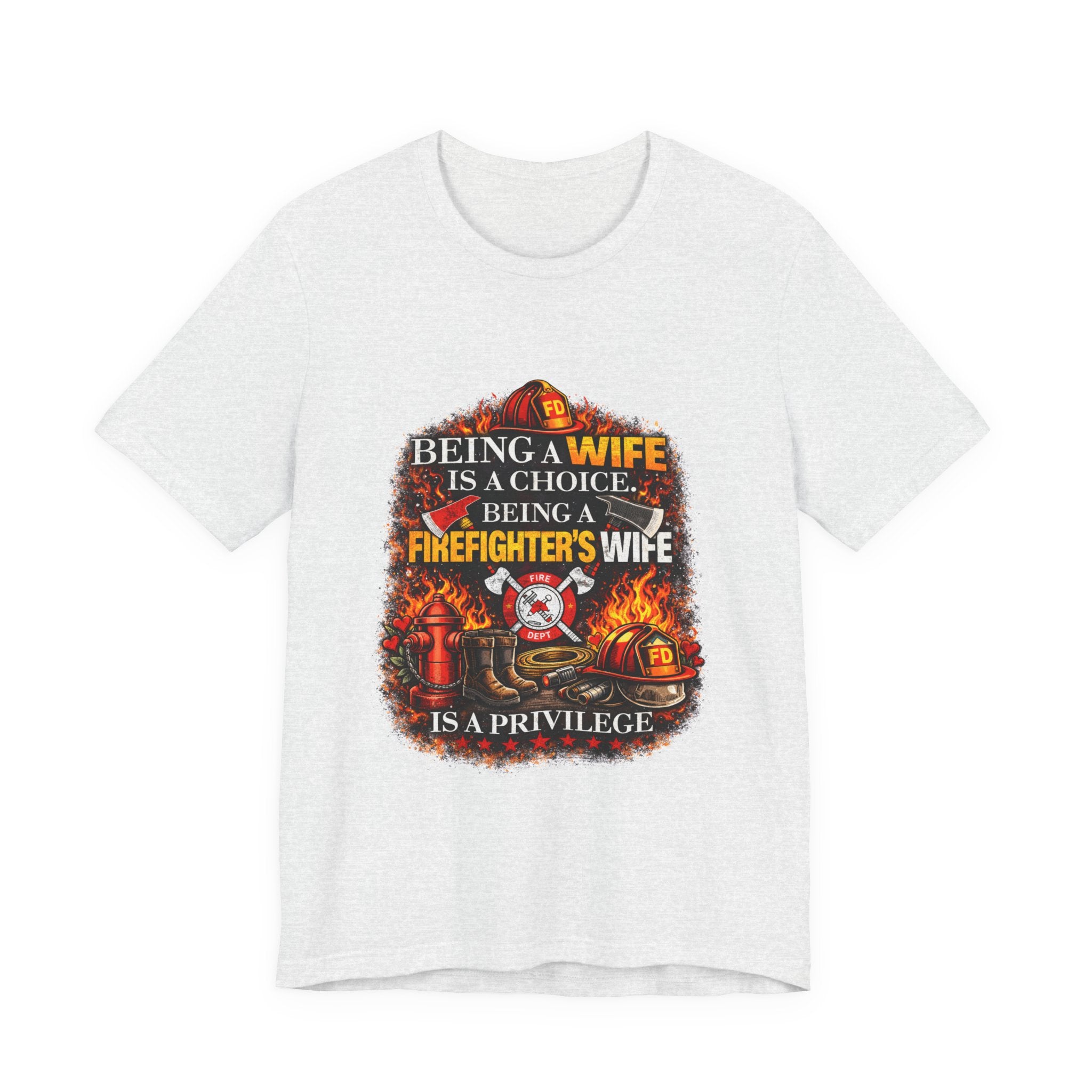 Firefighter's Wife T-Shirt – "Being a Firefighter's Wife Is a Privilege" Tribute Tee