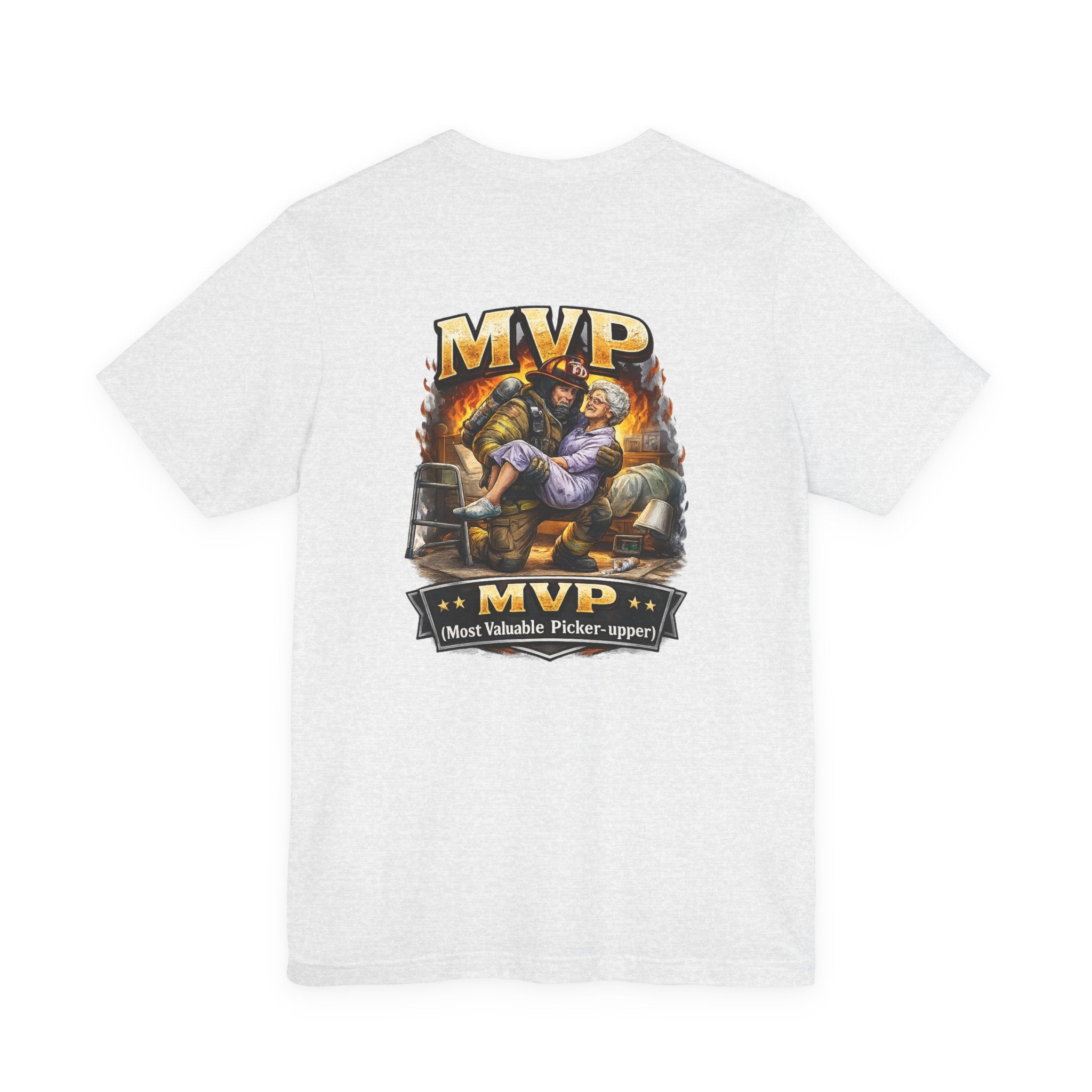 Firefighter MVP - Most Valuable Picker Upper T-Shirt