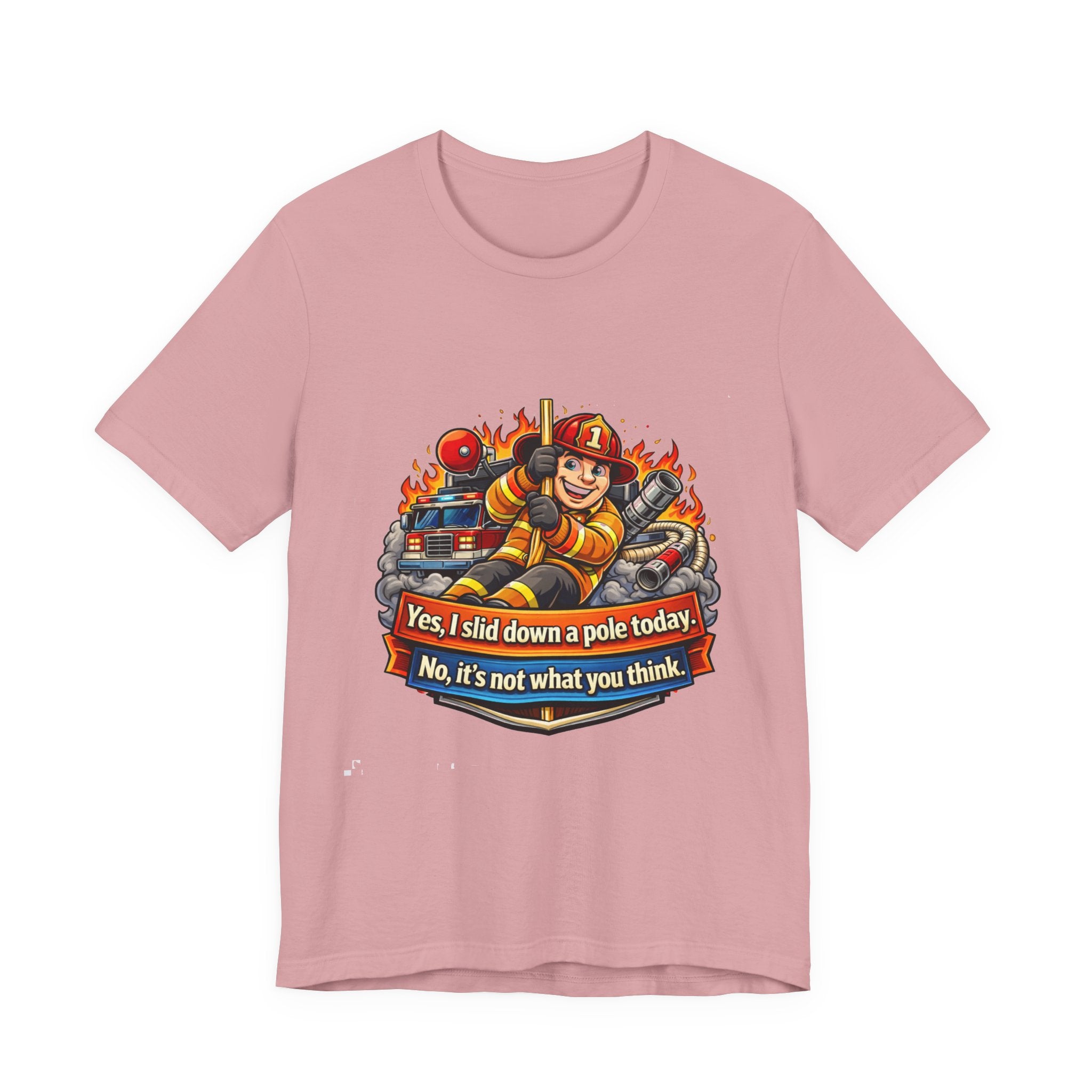 "Yes, I slid down a pole today. No, it's not what you think."  Firefighter Wife T-Shirt