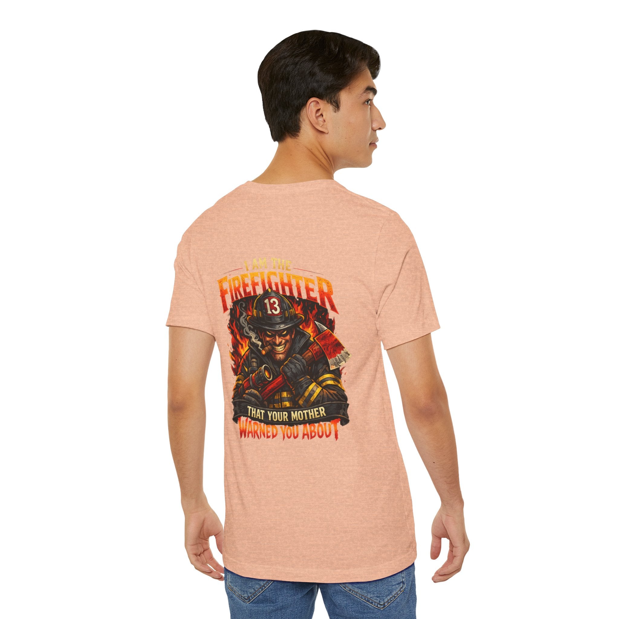 "I Am The Firefighter That Your Mother Warned You About" Firefighter T-Shirt