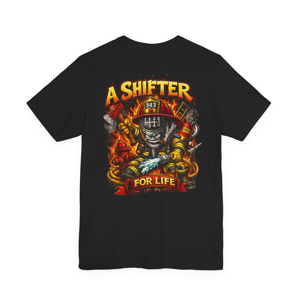 Firefighter A Shifter For Life Tee