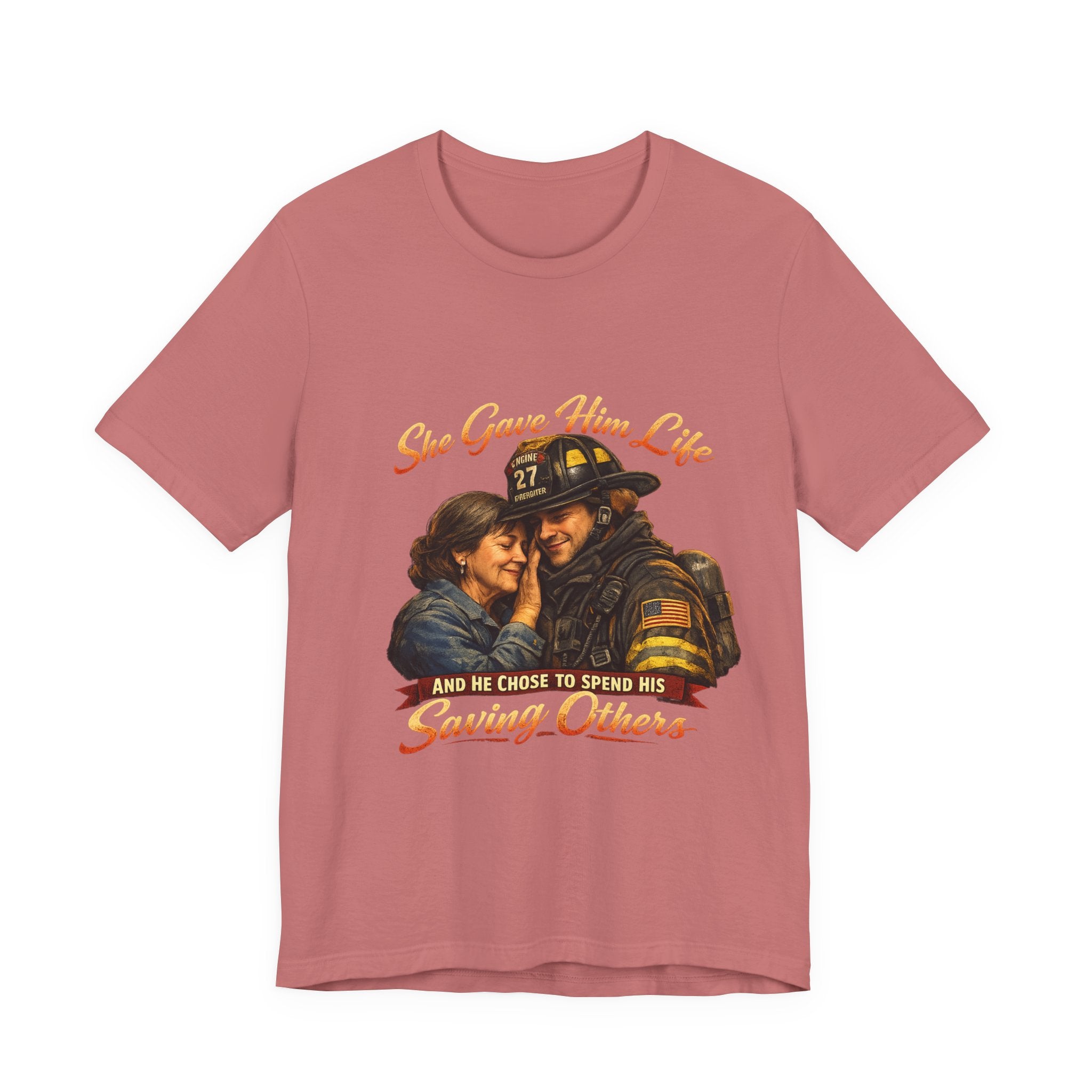 "She Gave Him Life and He Chose to Spend His Saving Others"  Mother's Day Shirt