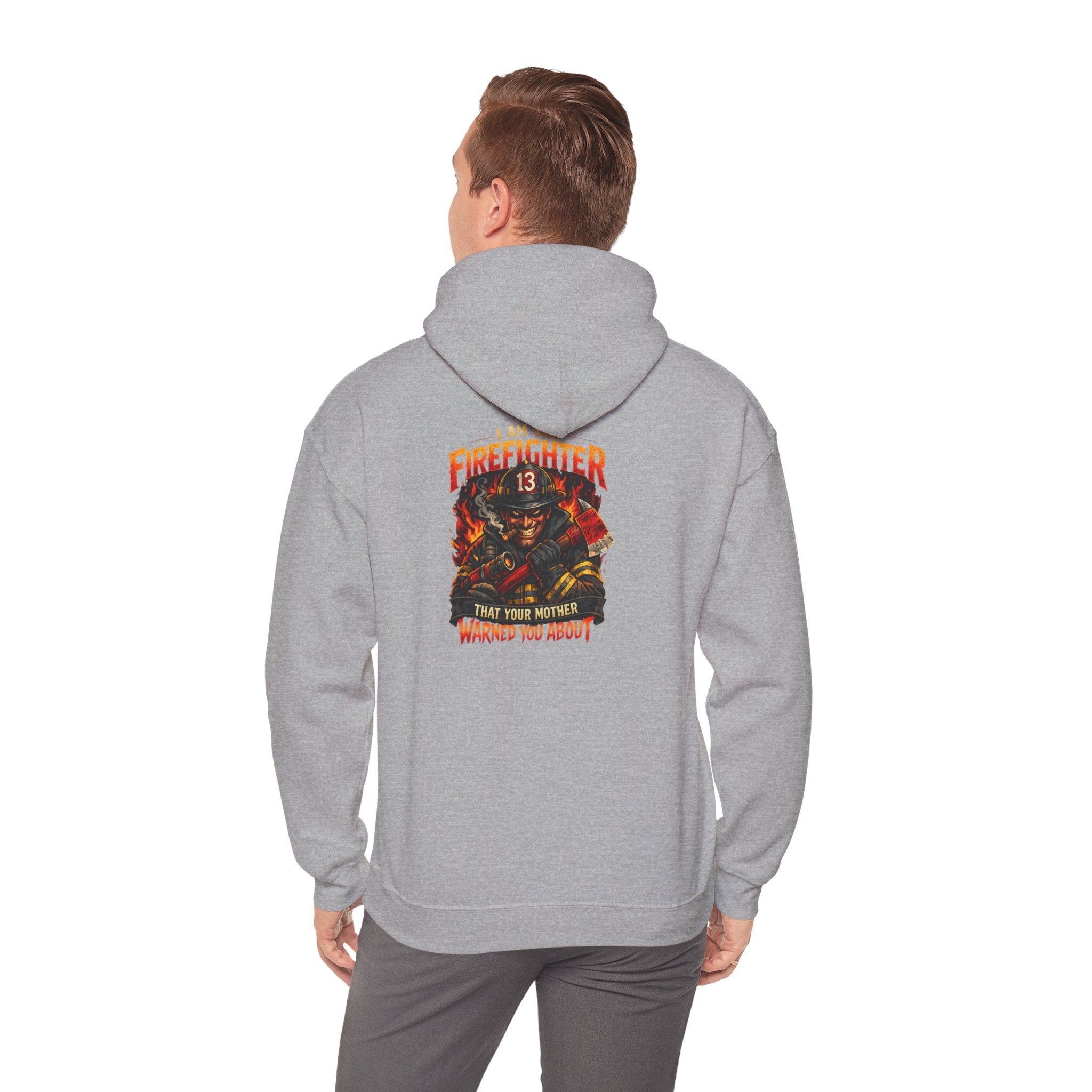 "I am the Firefighter Your Mother Warned You About" Firefighter Pullover Hoodie