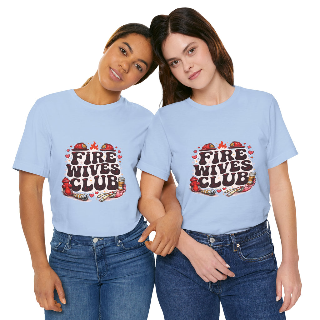 Fire Wives Club T-Shirt — Cute Firefighter Wife Graphic Tee