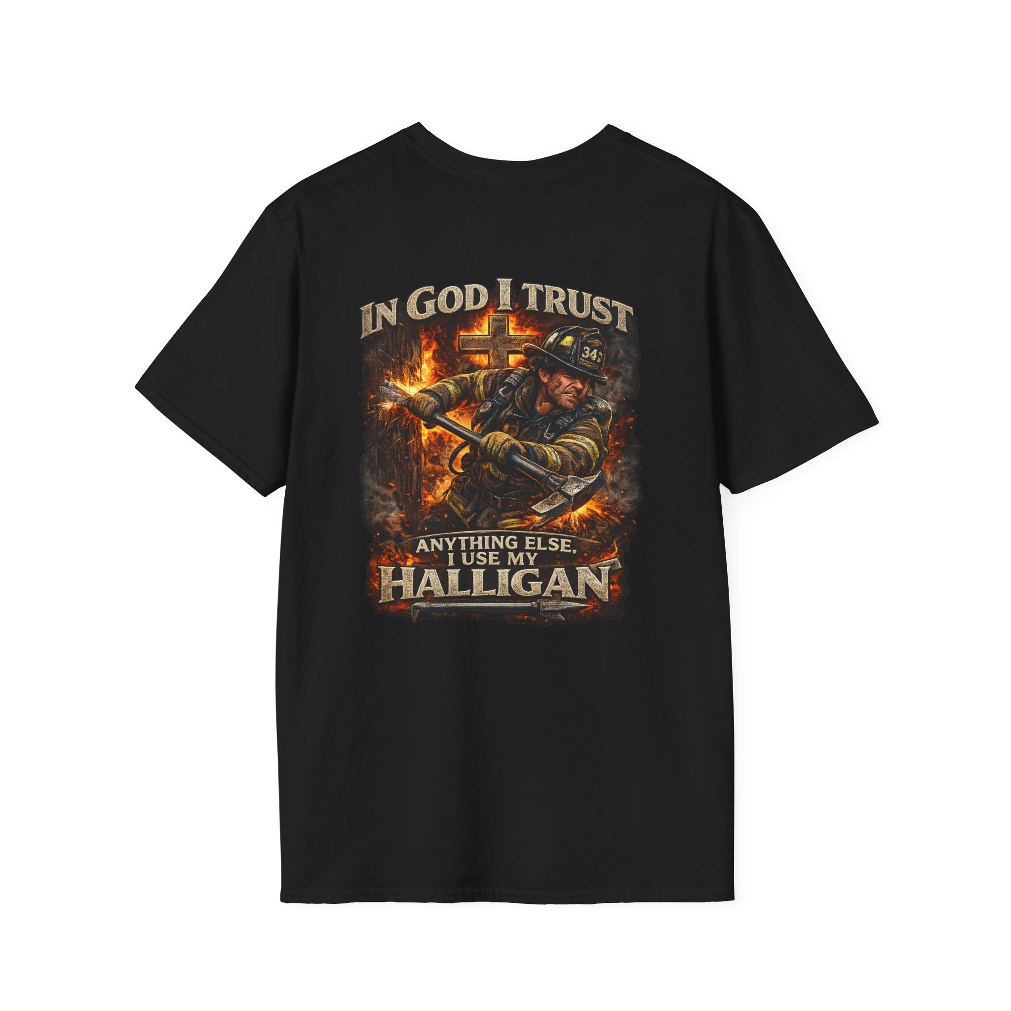 T-Shirt — “In God I Trust, Anything Else I Use My Halligan” Firefighter Graphic Tee