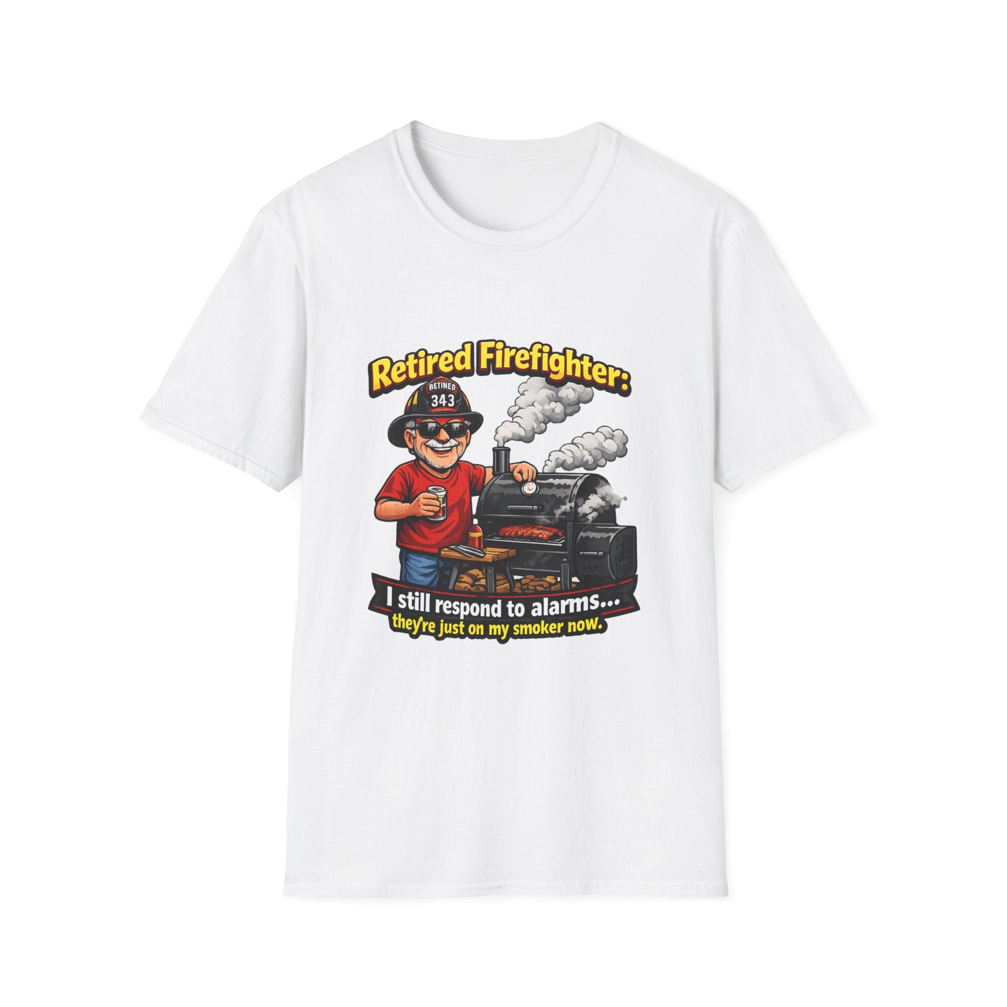 Retired Firefighter T-Shirt — "I Still Respond to Alarms... They're Just on My Smoker Now"