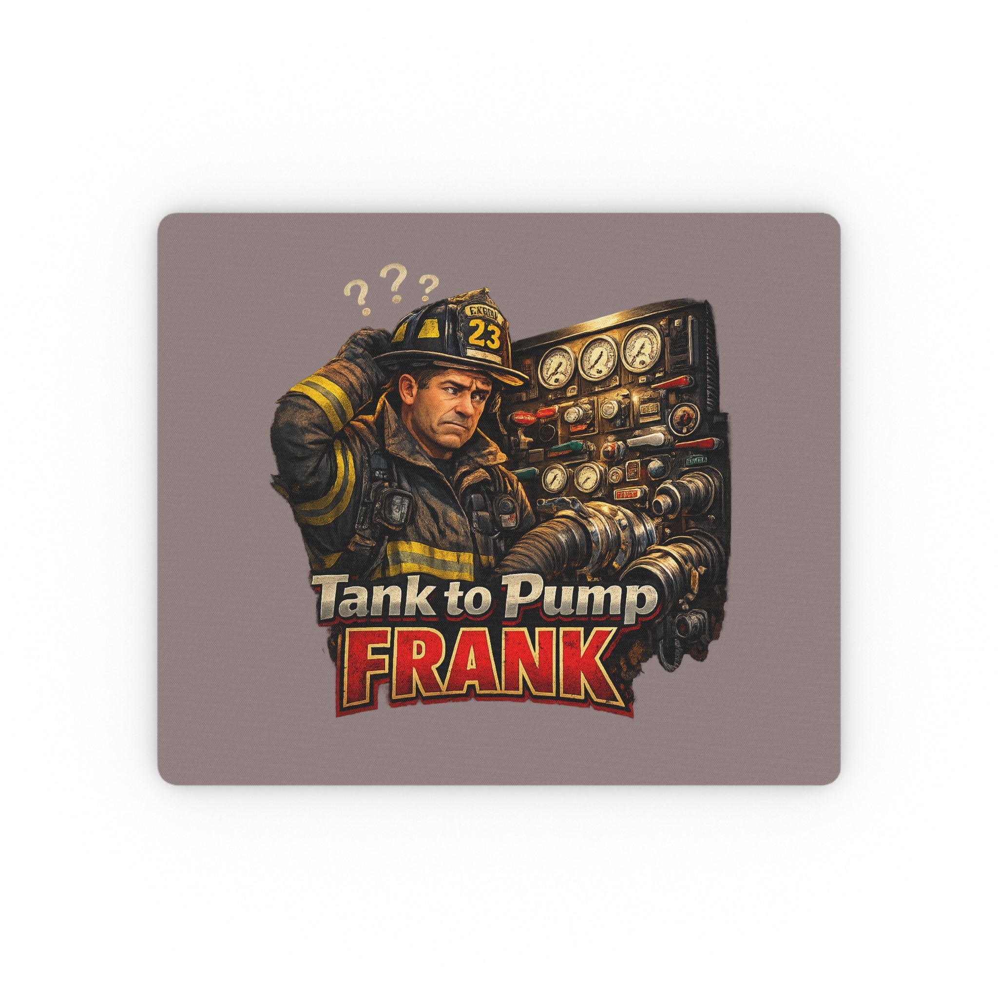 Tank to Pump Frank Firefighter Mouse Pad