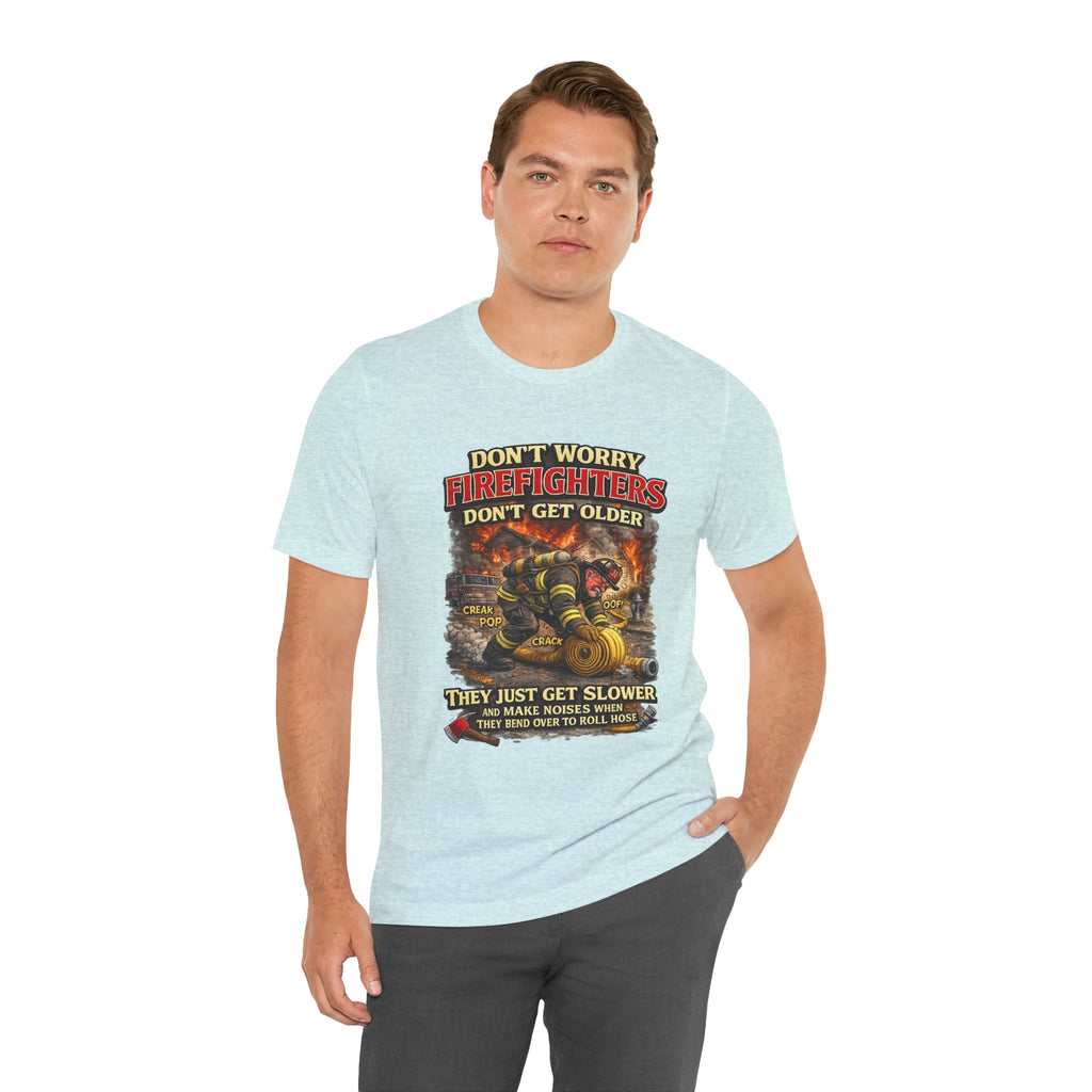 Retired Firefighter T-Shirt — "Don't Worry Firefighters Don't Get Older" Vintage Rescue Tee