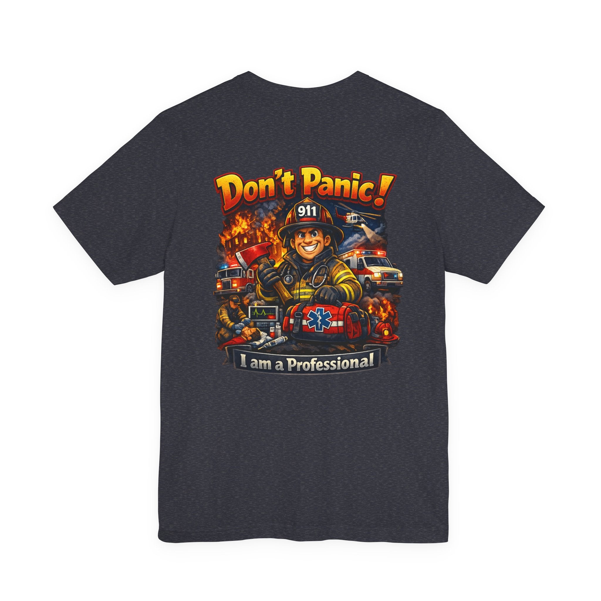 Firefighter Tee "Don't Panic! I Am a Professional" – Emergency Services Graphic T-Shirt