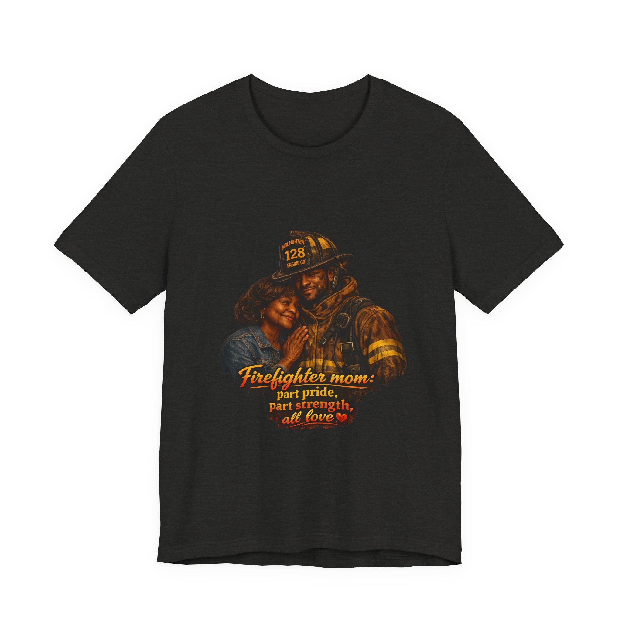 Firefighter Mom Tee — "part pride, part strength, all love" Shirt