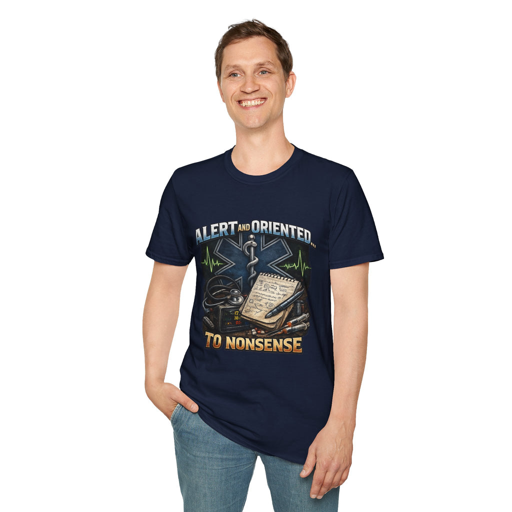EMT & Paramedic T-Shirt — "Alert and Oriented... To Nonsense" Medical Rescue Tee