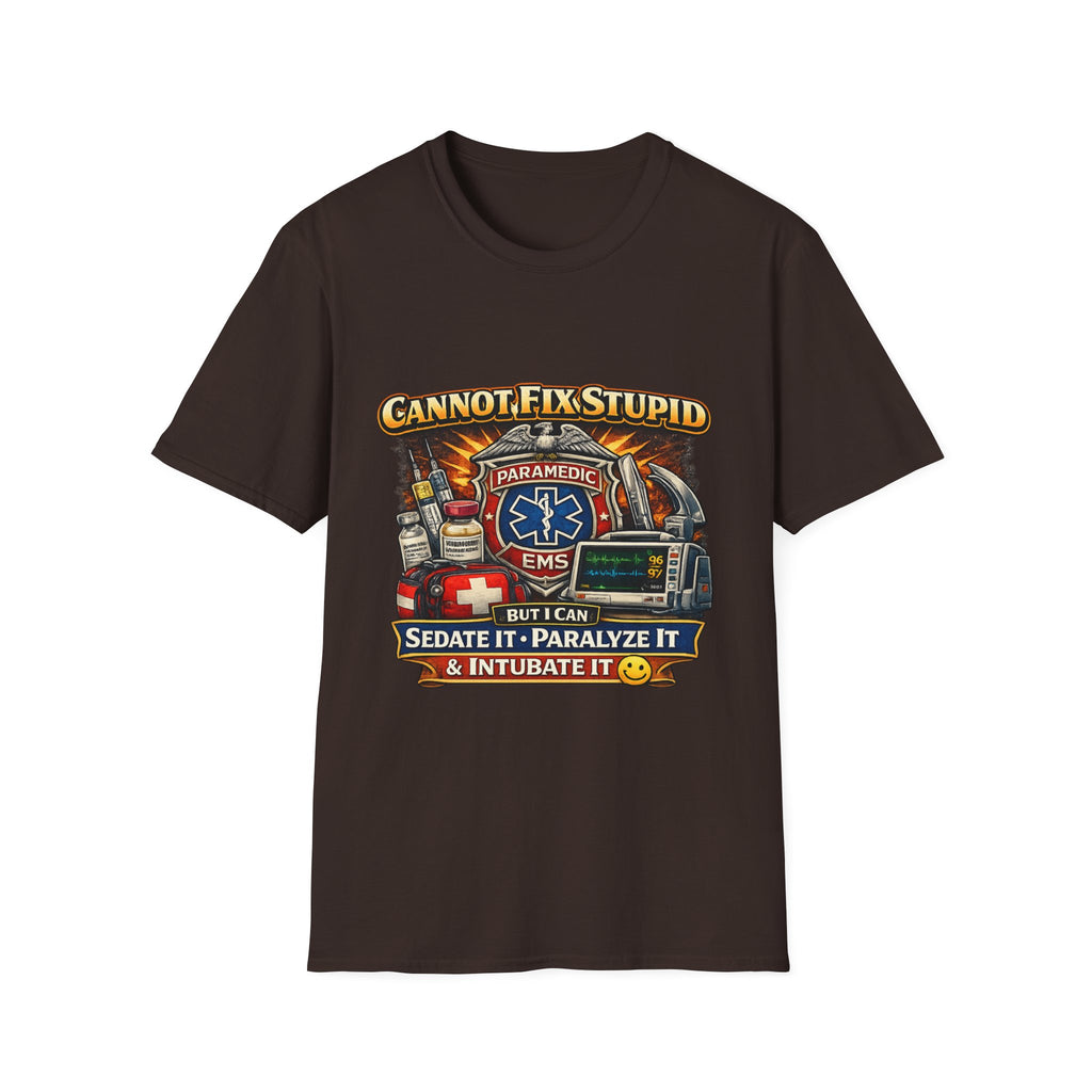 Paramedic EMS Tee — "Cannot Fix Stupid" Funny Paramedic T-Shirt
