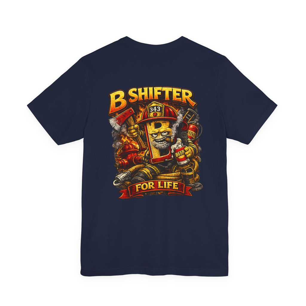 B Shift Career Firefighter T-Shirt — Lifelong B Shift Tee