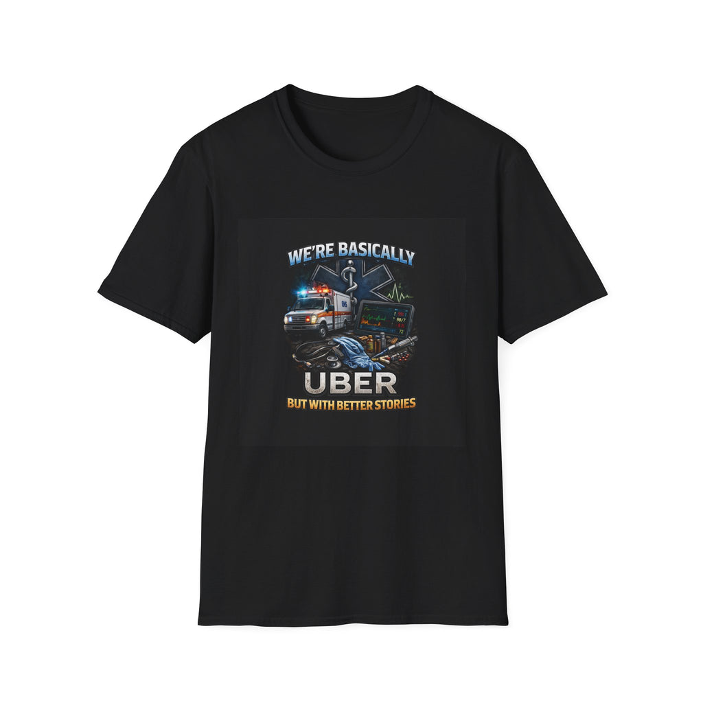 T-Shirt — “We’re Basically Uber But With Better Stories” Truck Driver Graphic Tee