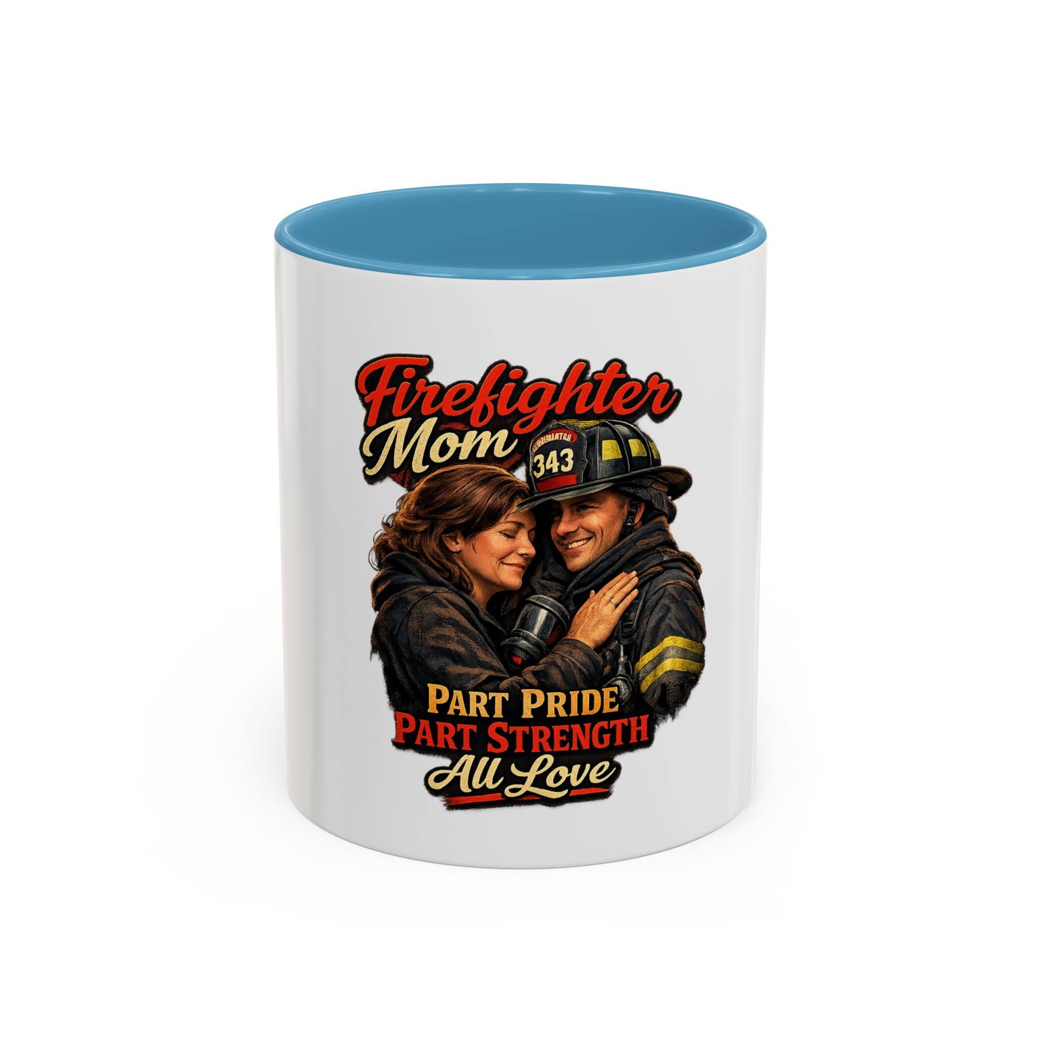 Firefighter Mom Coffee Mug — "Part Pride, Part Strength, All Love" (11/15oz)
