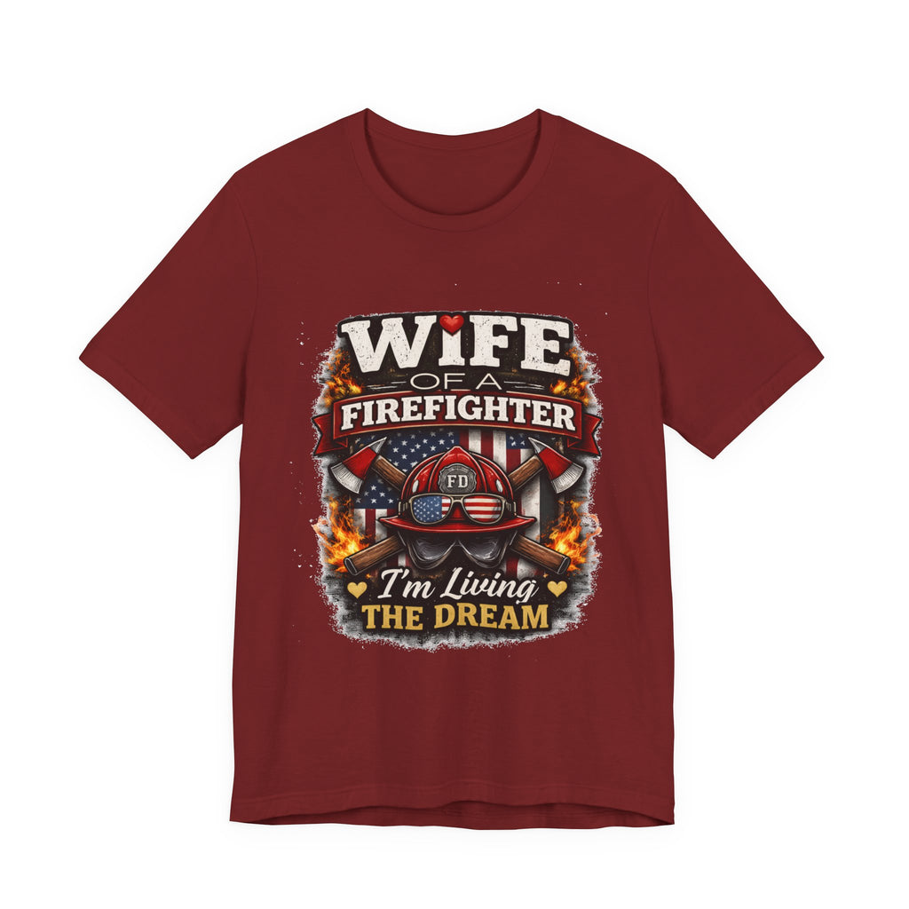 Wife of a Firefighter T-Shirt – “I’m Living the Dream” Firefighter Wife Tee
