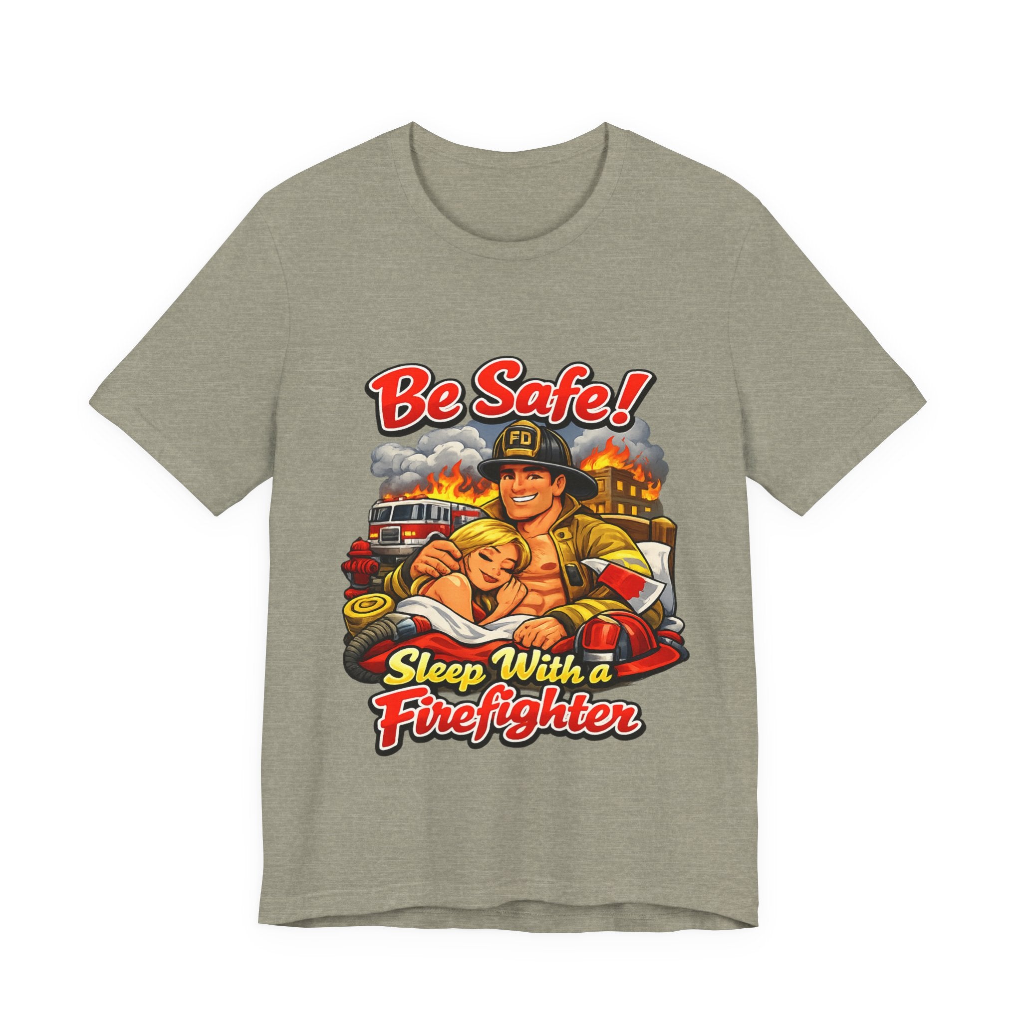 Be Safe! Sleep With a Firefighter T-Shirt — Retro Firefighter Graphic Tee