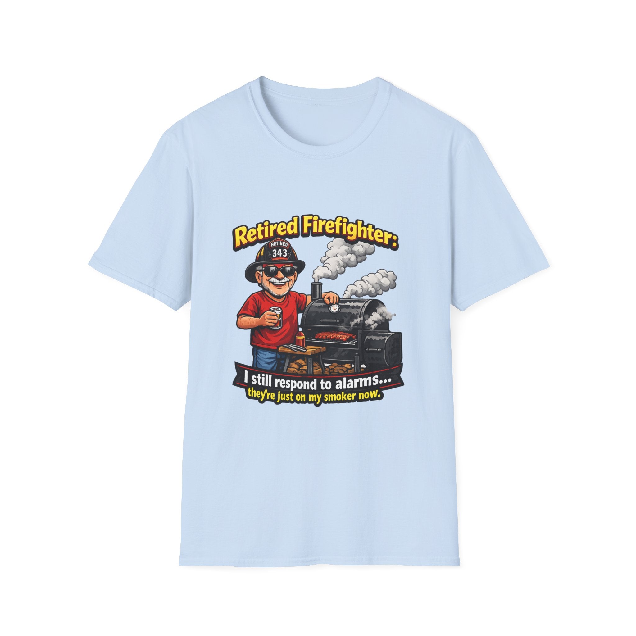 Retired Firefighter T-Shirt — "I Still Respond to Alarms... They're Just on My Smoker Now"