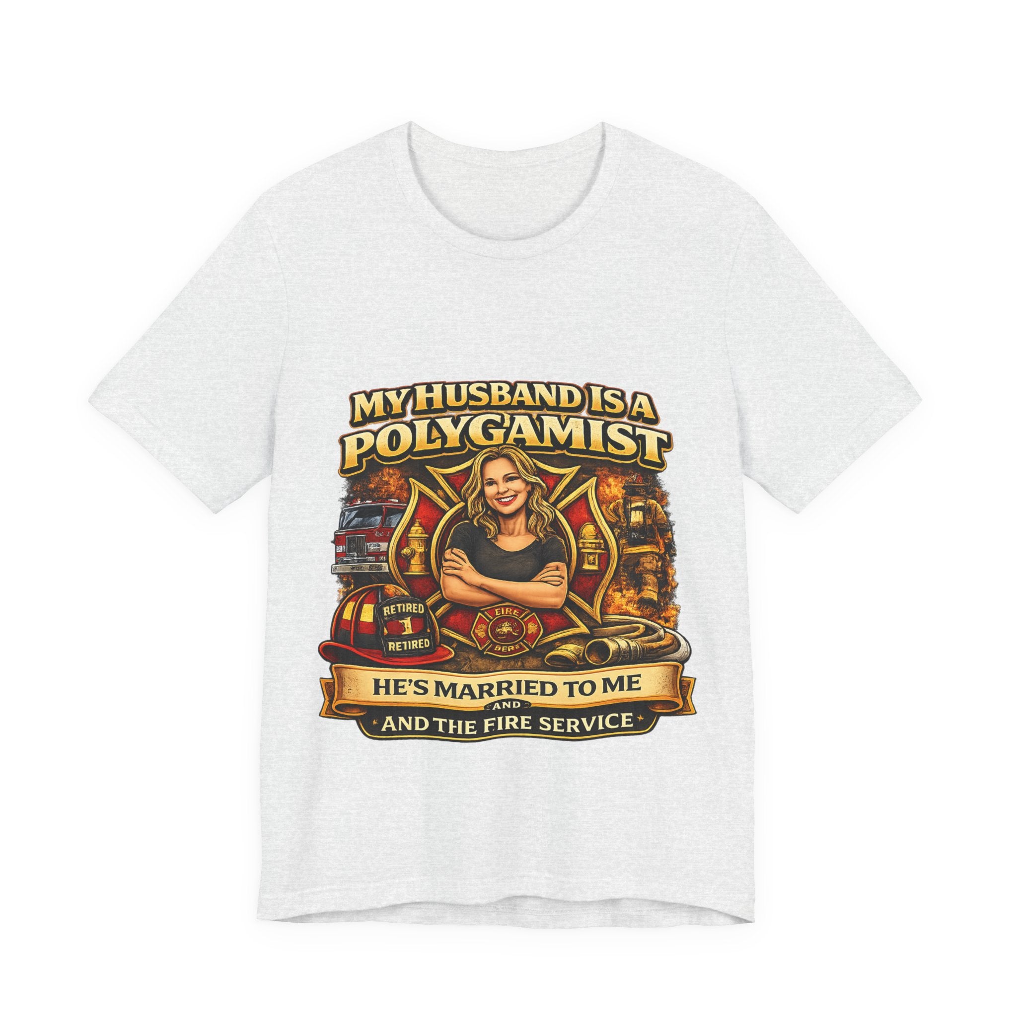 Firefighter Wife T‑Shirt - "My Husband is a Polygamist" Humor Tee (He’s Married to Me & the Fire Service)