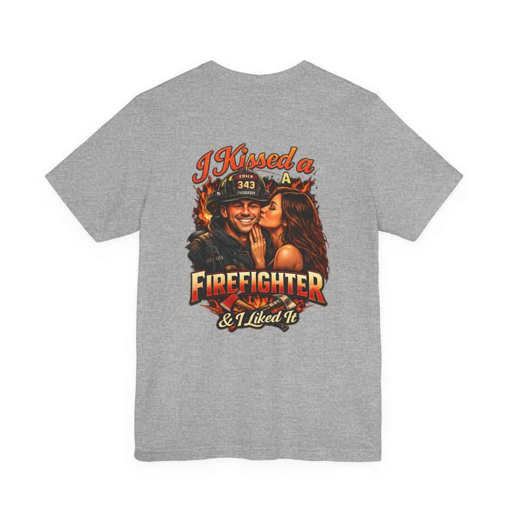 I Kissed a Firefighter Tee — Romantic Firefighter Graphic T-Shirt