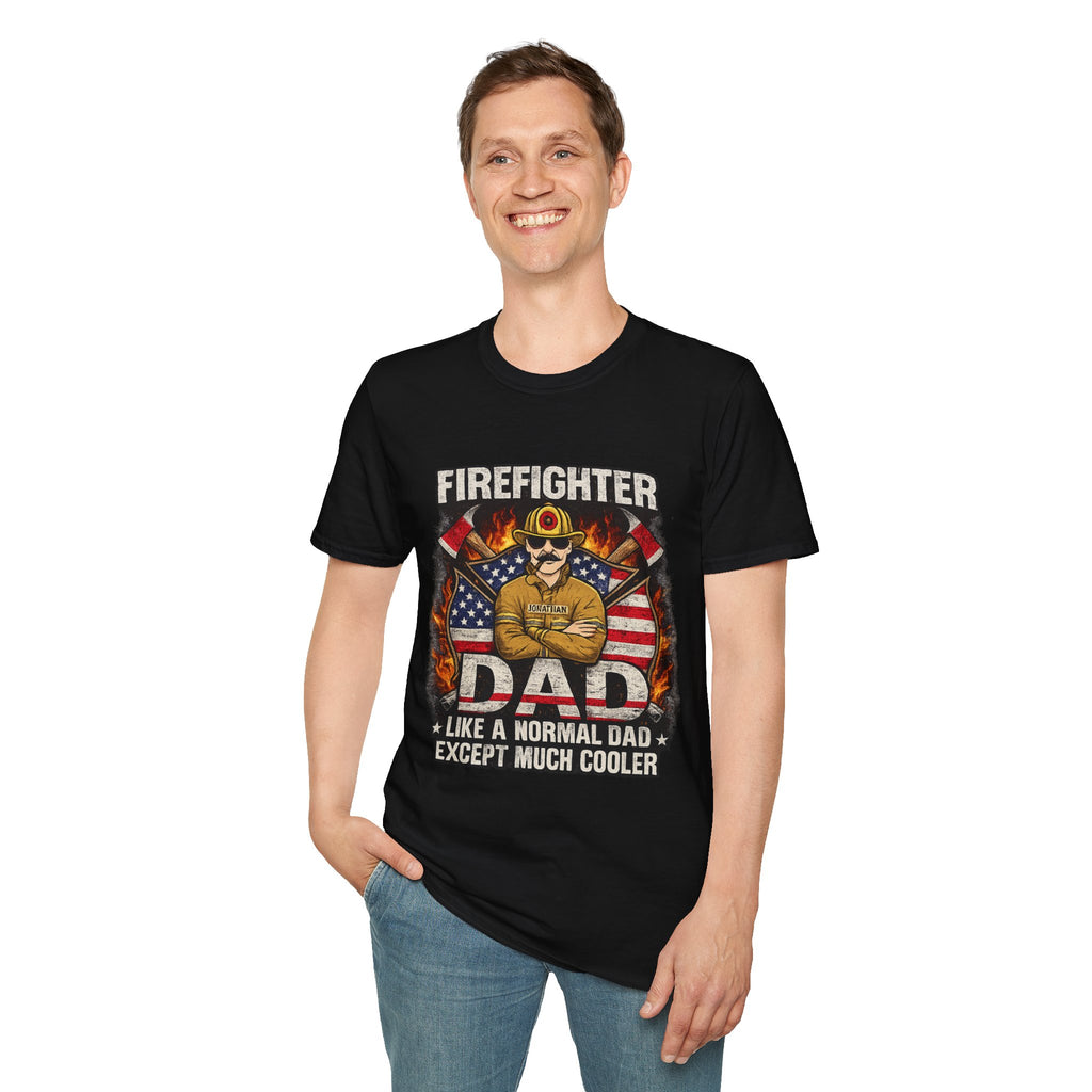 Firefighter Dad T-Shirt - "Like a Normal Dad Except Much Cooler" Patriotic Fireman Tee