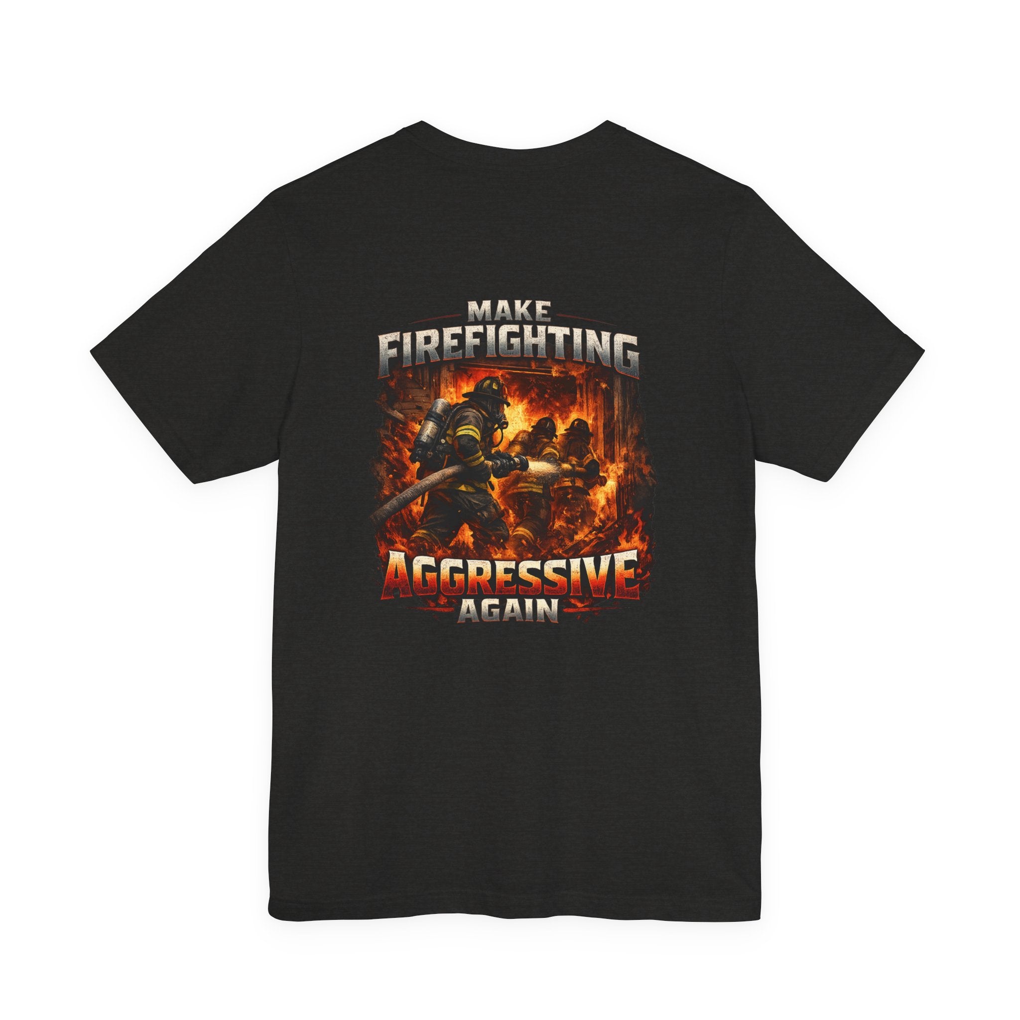 Make Firefighting Aggressive Again T-Shirt