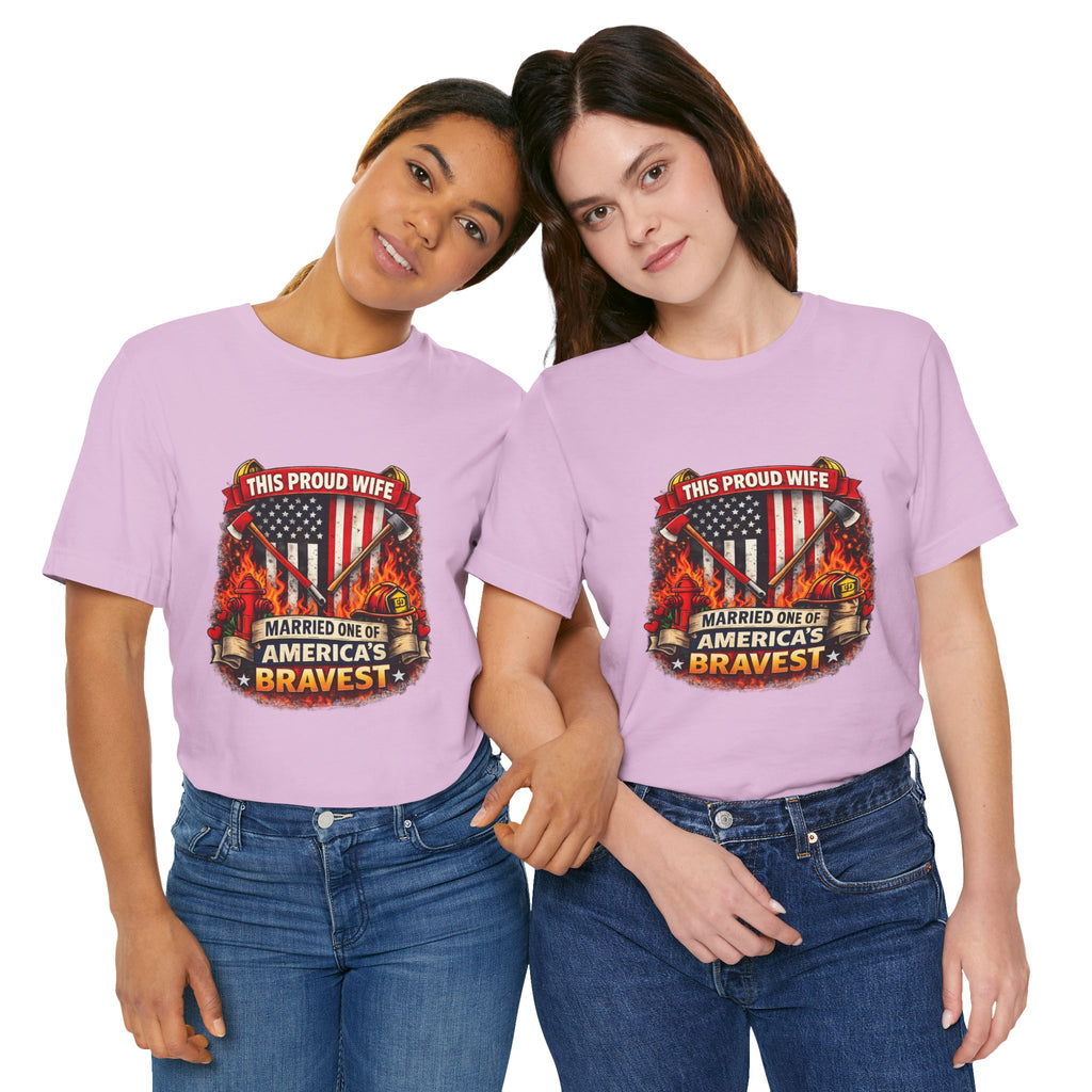 T-Shirt — "This Proud Wife Married One of America's Bravest" Firefighter Tribute Tee