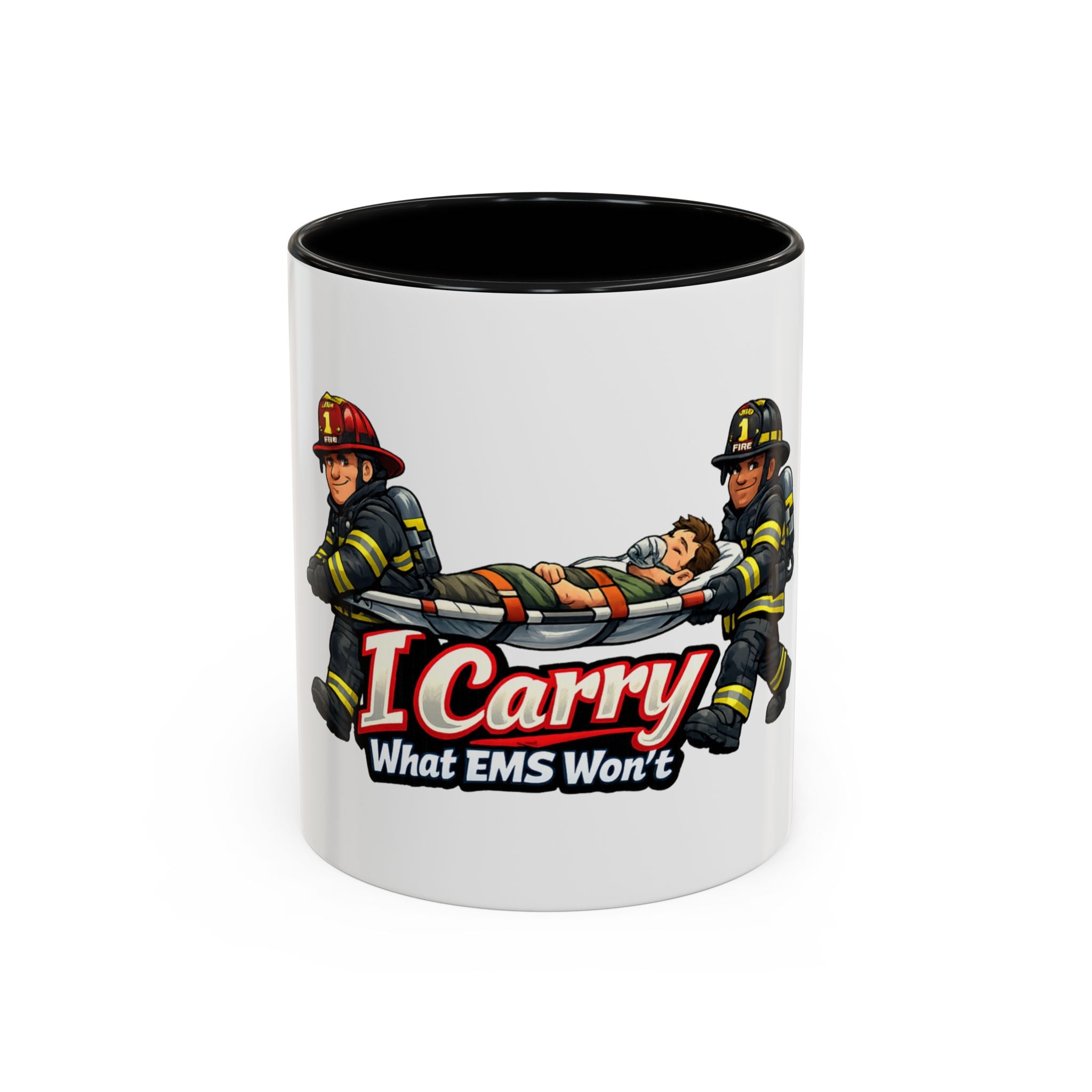 I Carry What EMS Won’t Firefighter Coffee Mug (11/15oz)