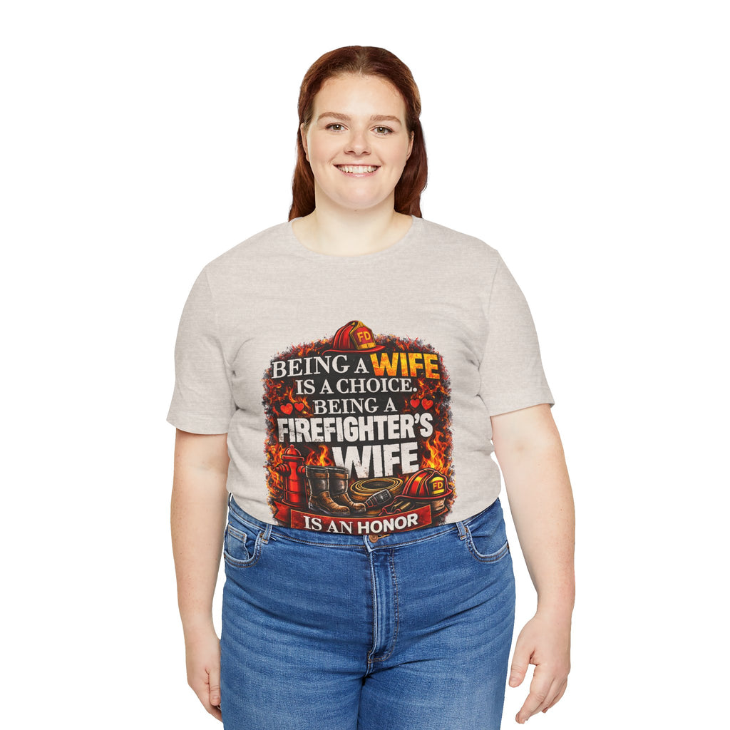 Firefighter's Wife T-Shirt – "Being a Wife is a Choice, Being a Firefighter's Wife is an Honor"