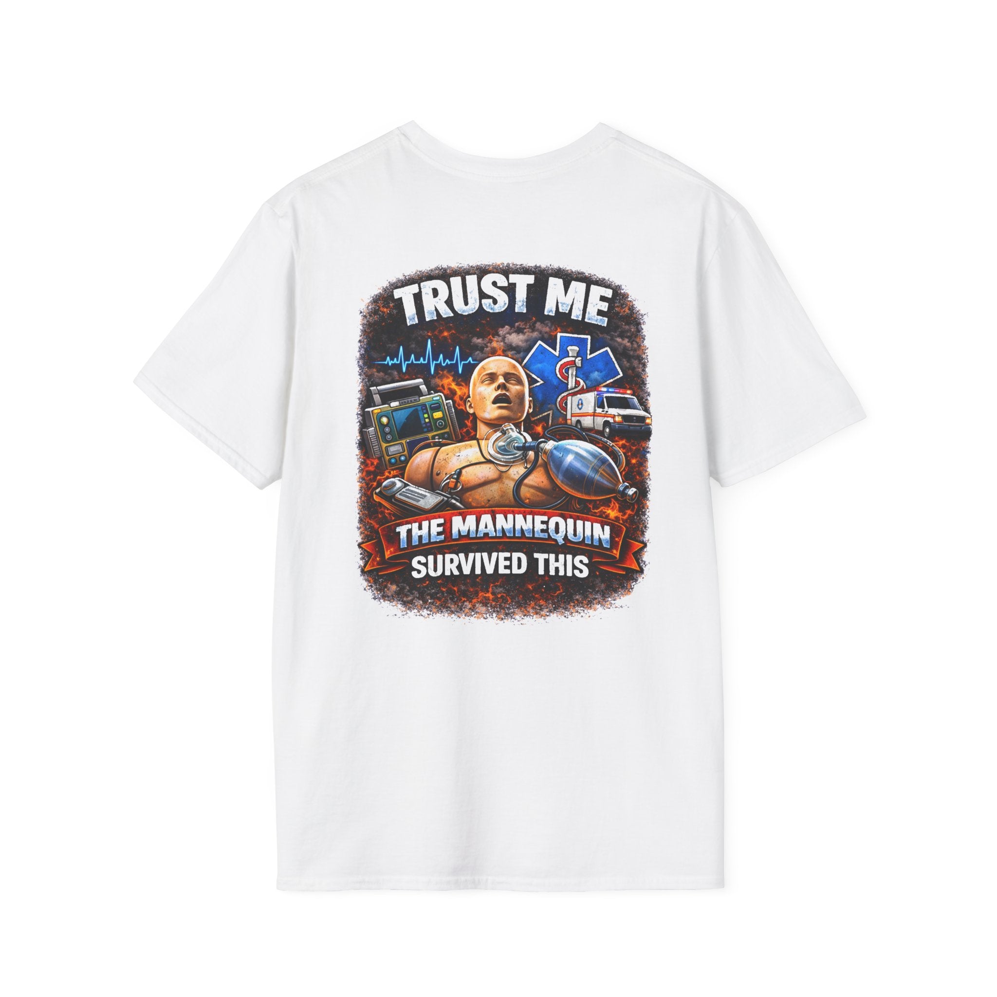 T-Shirt - 'Trust Me The Mannequin Survived This' EMT Paramedic Rescue Tee
