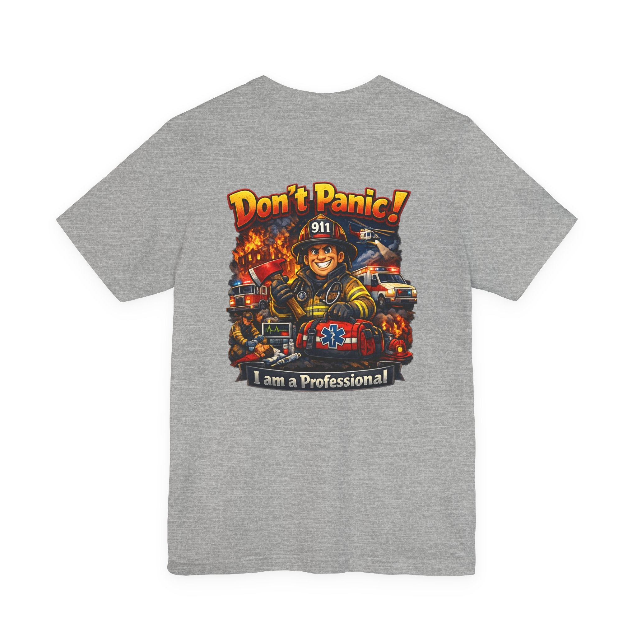 Firefighter Tee — “Don't Panic! I am a Professional” Rescue Crew Graphic Shirt