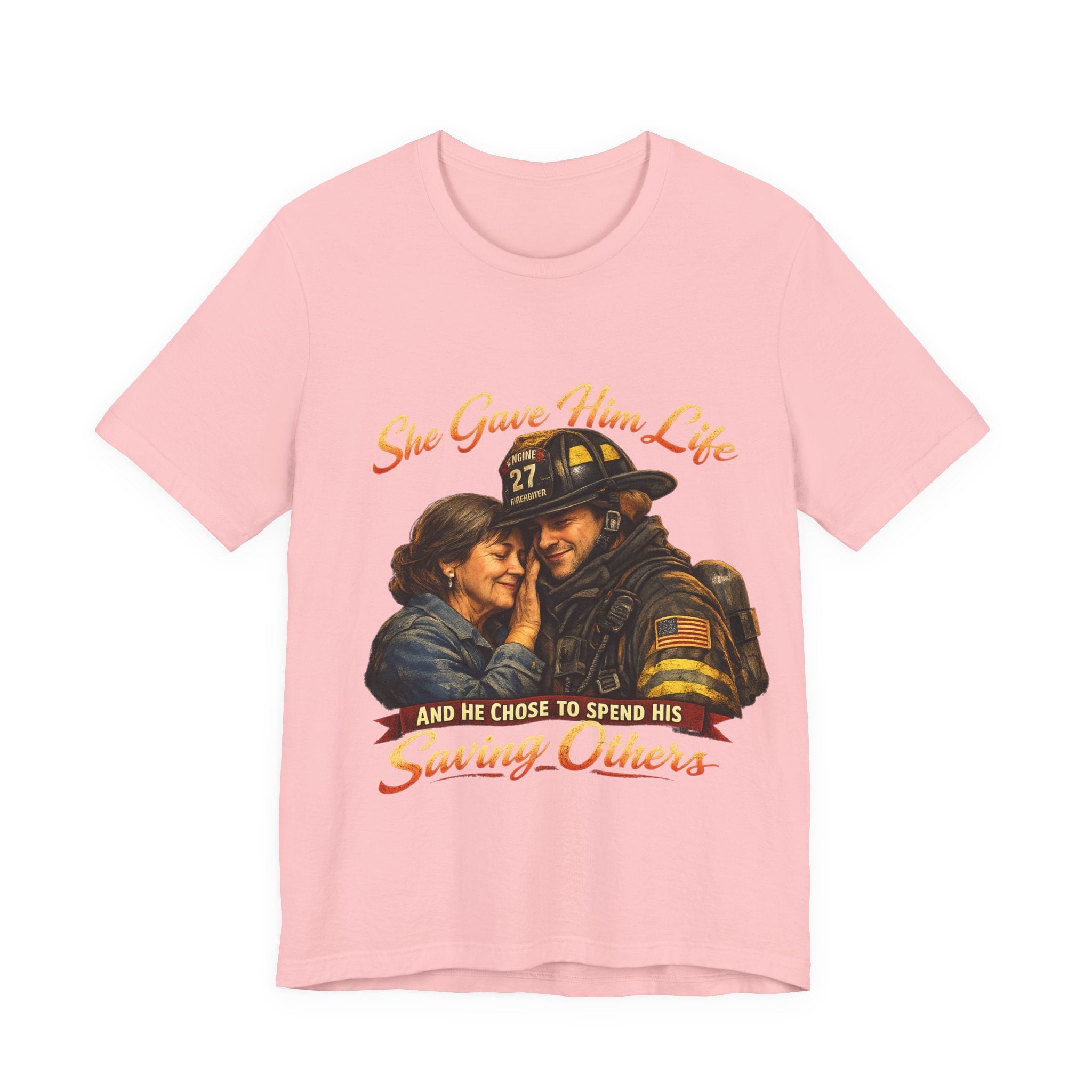"She Gave Him Life and He Chose to Spend His Saving Others"  Mother's Day Shirt