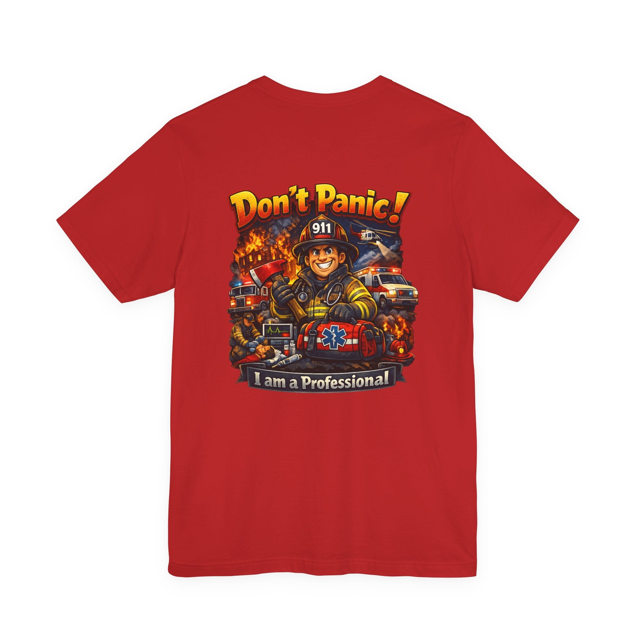 Firefighter Tee — “Don't Panic! I am a Professional” Rescue Crew Graphic Shirt