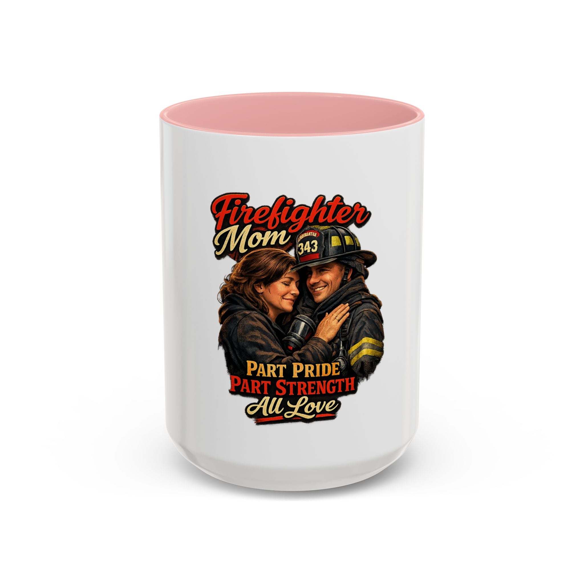 Firefighter Mom Coffee Mug — "Part Pride, Part Strength, All Love" (11/15oz)